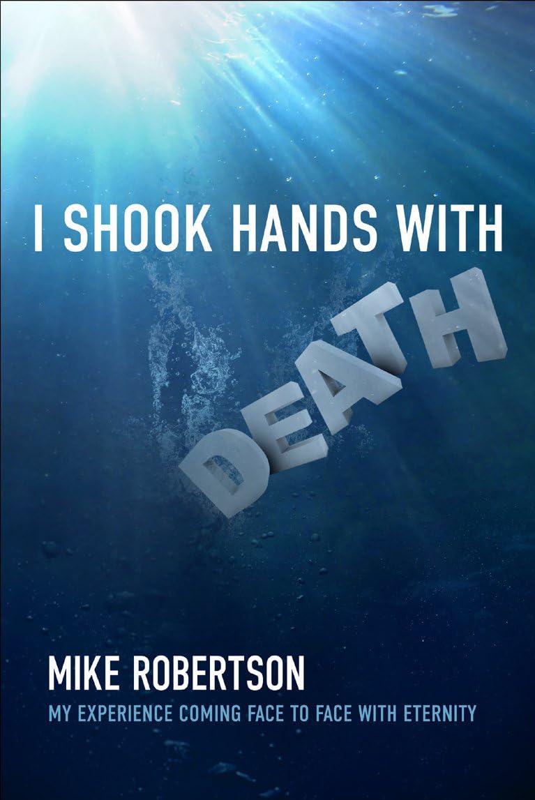 I Shook Hands with Death: My Experience Coming Face to Face with Eternity Politics & Society