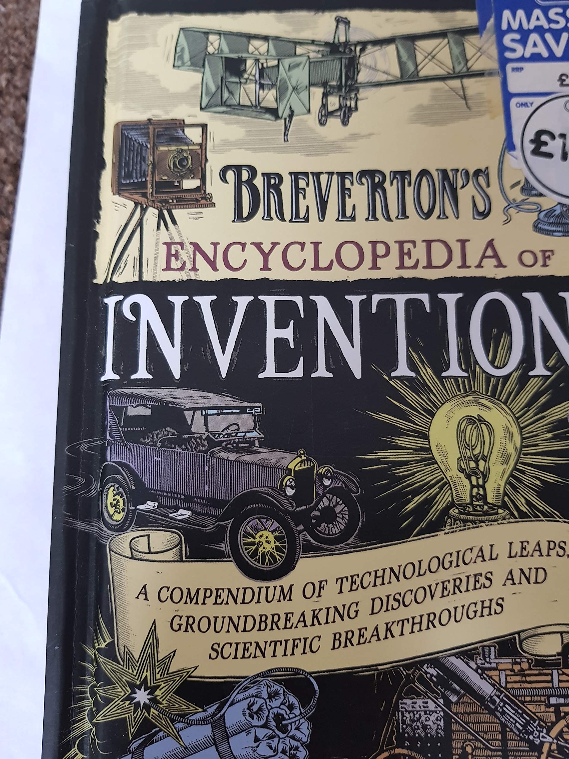 Breverton's Encyclopedia of Inventions: A Compendium of Technological Leaps, Groundbreaking Discoveries and Scientific Breakthroughs that Changed the World Media & Communication