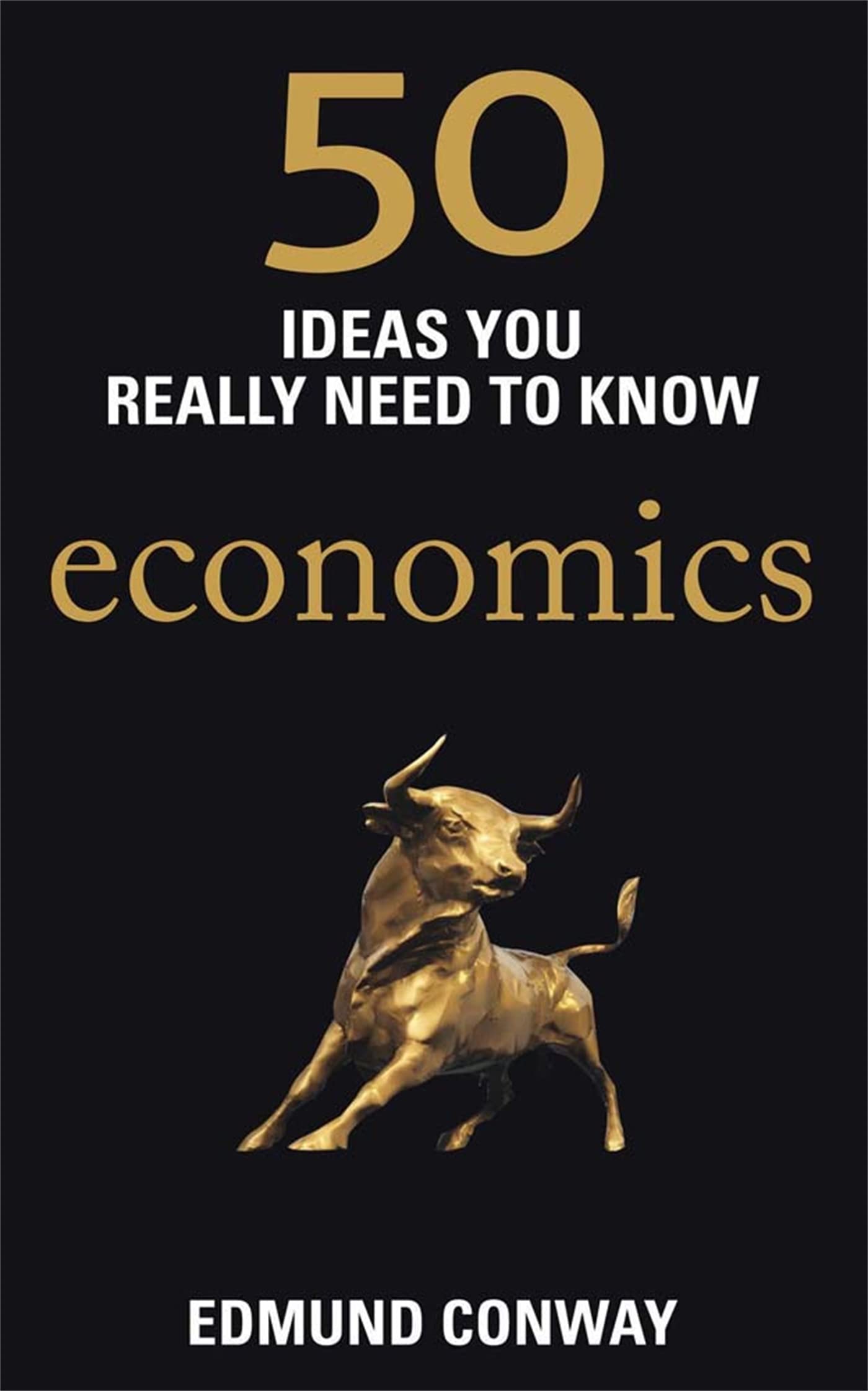 50 Economics Ideas You Really Need to Know (50 Ideas You Really Need to Know series) Business, Finance & Career