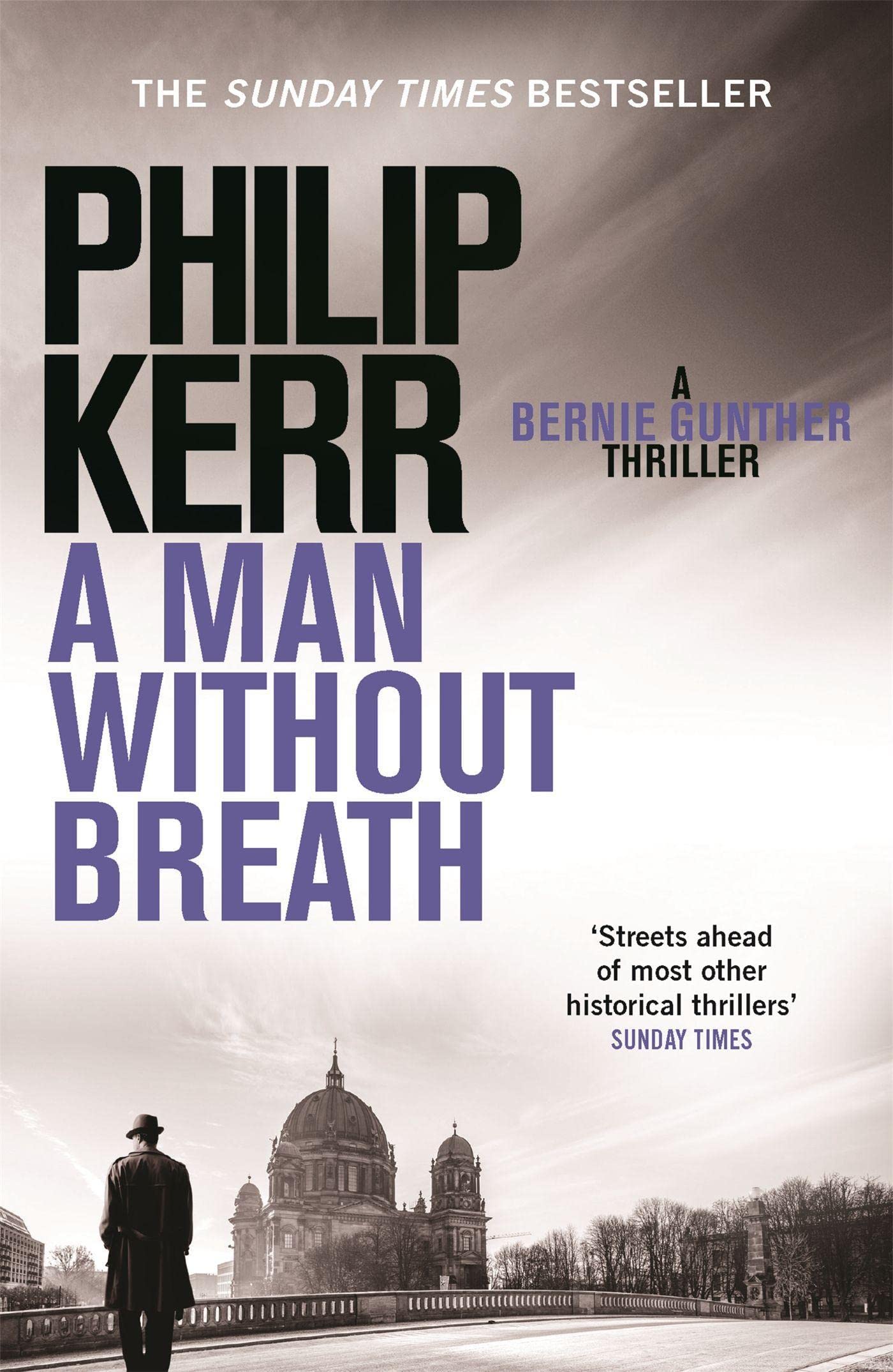 A Man Without Breath: fast-paced historical thriller from a global bestselling author (Bernie Gunther) Historical Fiction