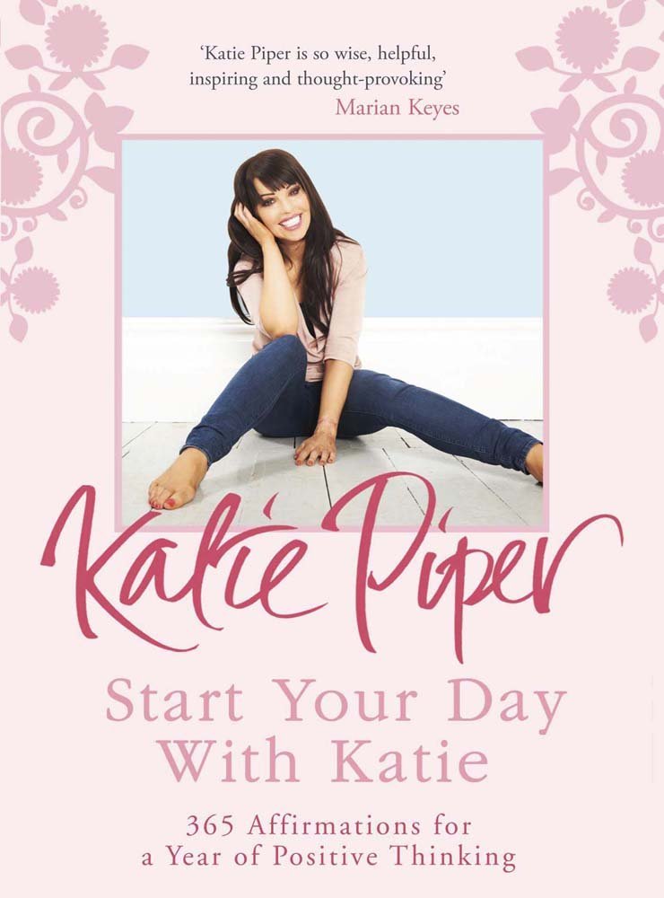 Start Your Day With Katie: 365 Affirmations for a Year of Positive Thinking Business, Finance & Career