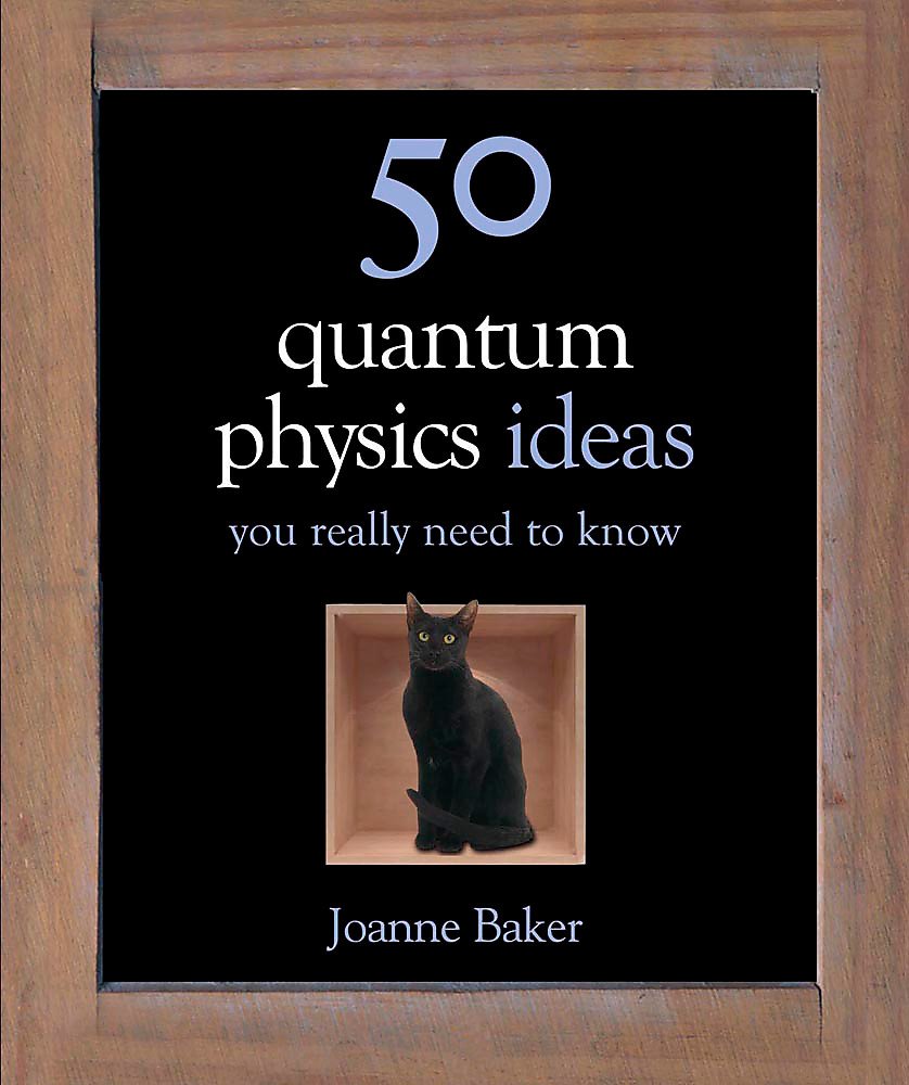 50 Quantum Physics Ideas You Really Need to Know Philosophy Books