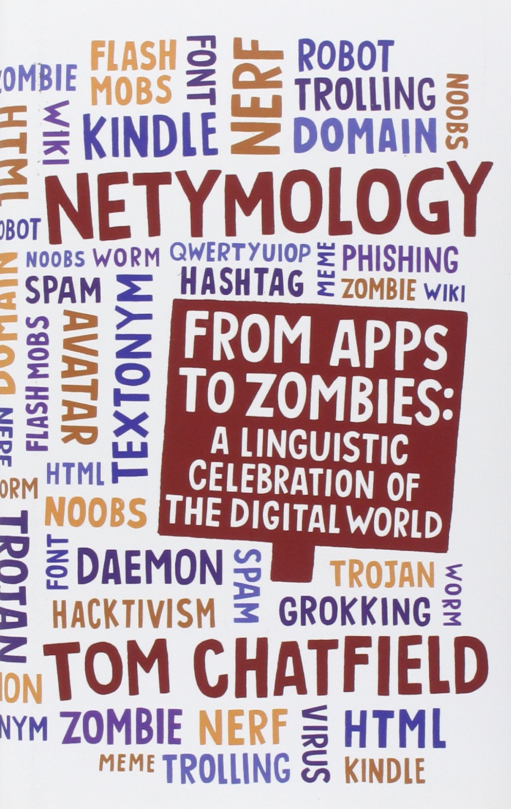 Netymology: From Apps to Zombies: A Linguistic Celebration of the Digital World Social Sciences