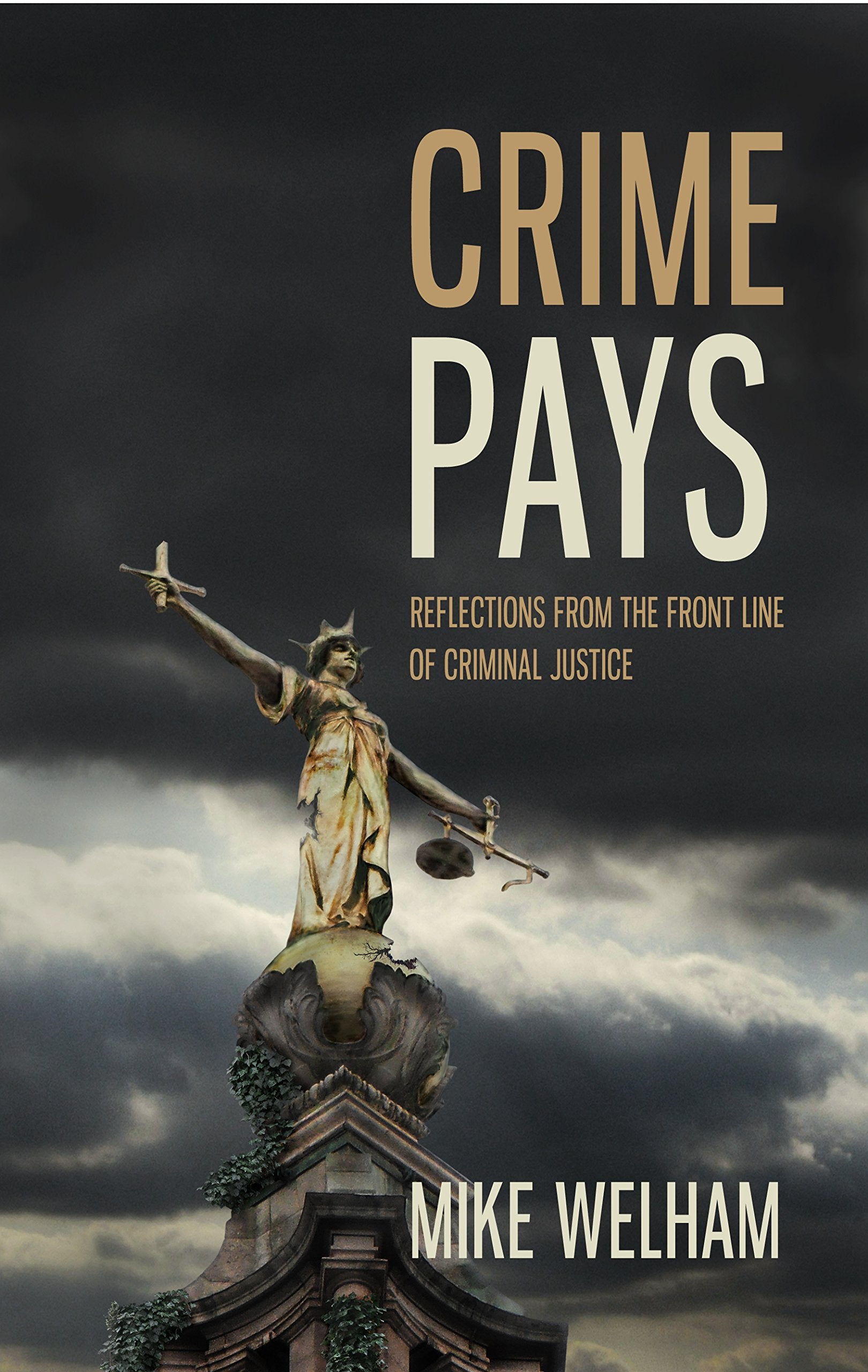 Crime Pays: Reflections from the Front Line of Criminal Justice book