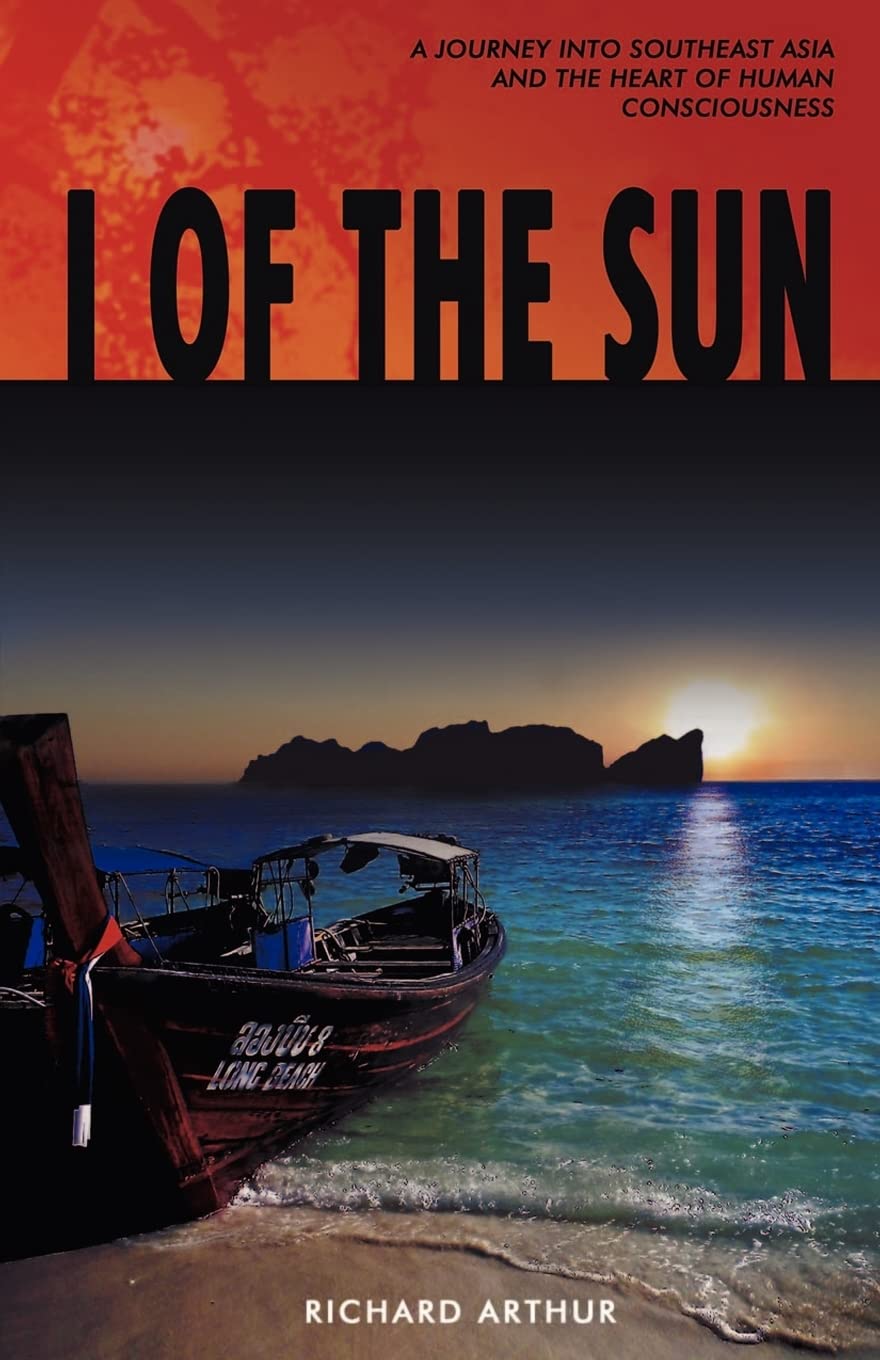 I of the Sun: A Journey into Southeast Asia and the Heart of Consciousness Contemporary literature Books