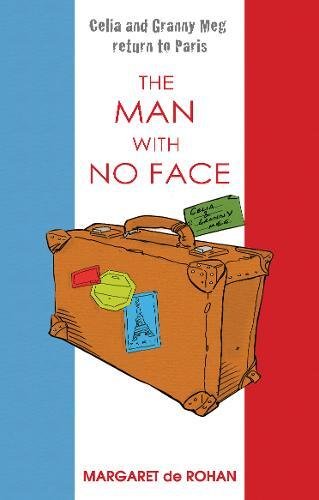 Celia and Granny Meg Return to Paris - The Man with No Face Novels & Short Stories