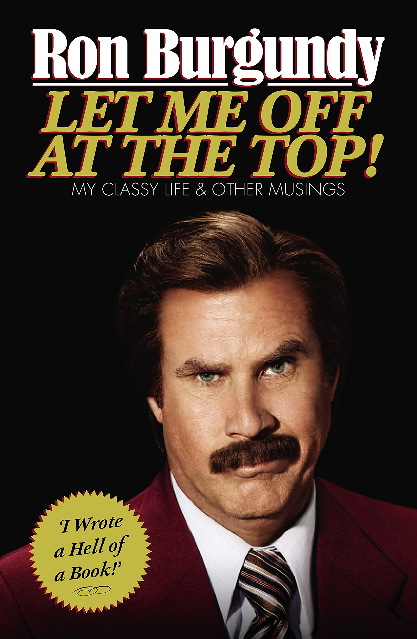 Let Me Off at the Top!: My Classy Life and Other Musings Parents & Children