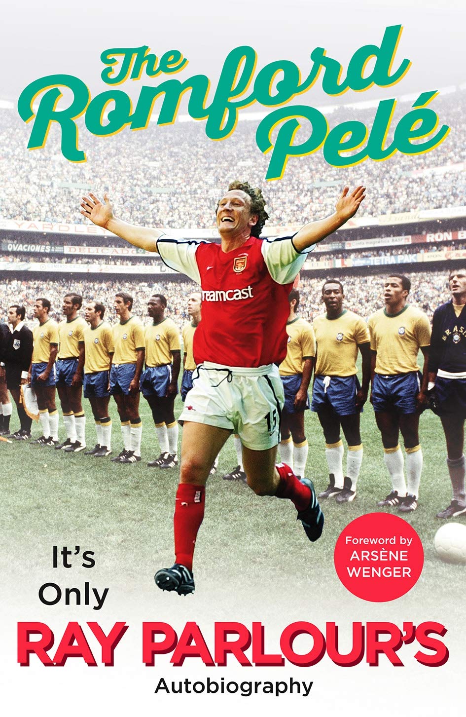 The Romford Pelé: It’s only Ray Parlour’s autobiography book