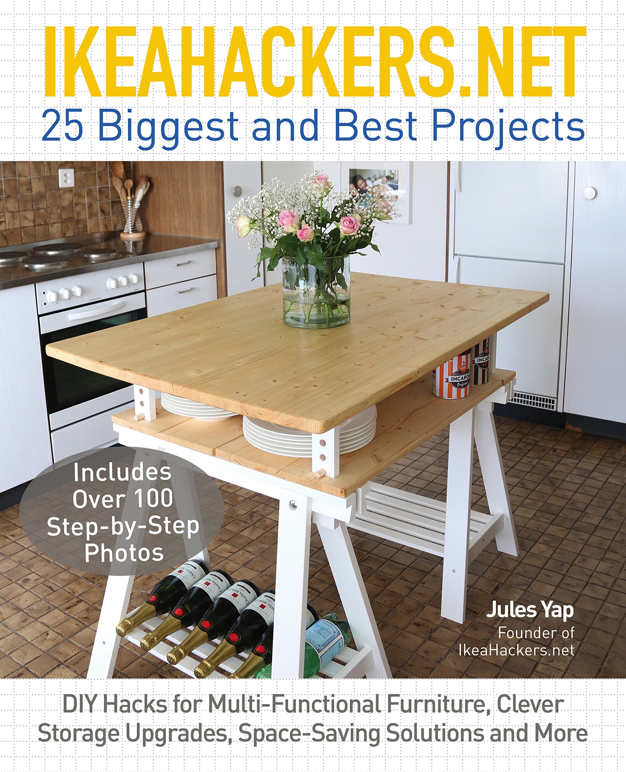 IkeaHackers.Net: 25 Biggest and Best Projects: DIY Hacks for Multi-Functional Furniture, Clever Storage Upgrades, Space-Saving Solutions and More Computer Science