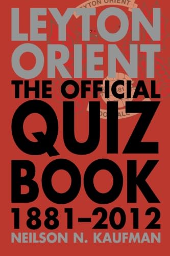 Leyton Orient The Official Quiz Book 1881 - 2012 Leisure & Fun