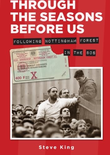 Through The Seasons Before Us: Following Nottingham Forest in the 80s book