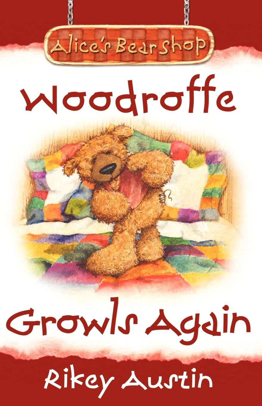 Woodroffe Growls Again: Alice's Bear Shop Novels & Short Stories