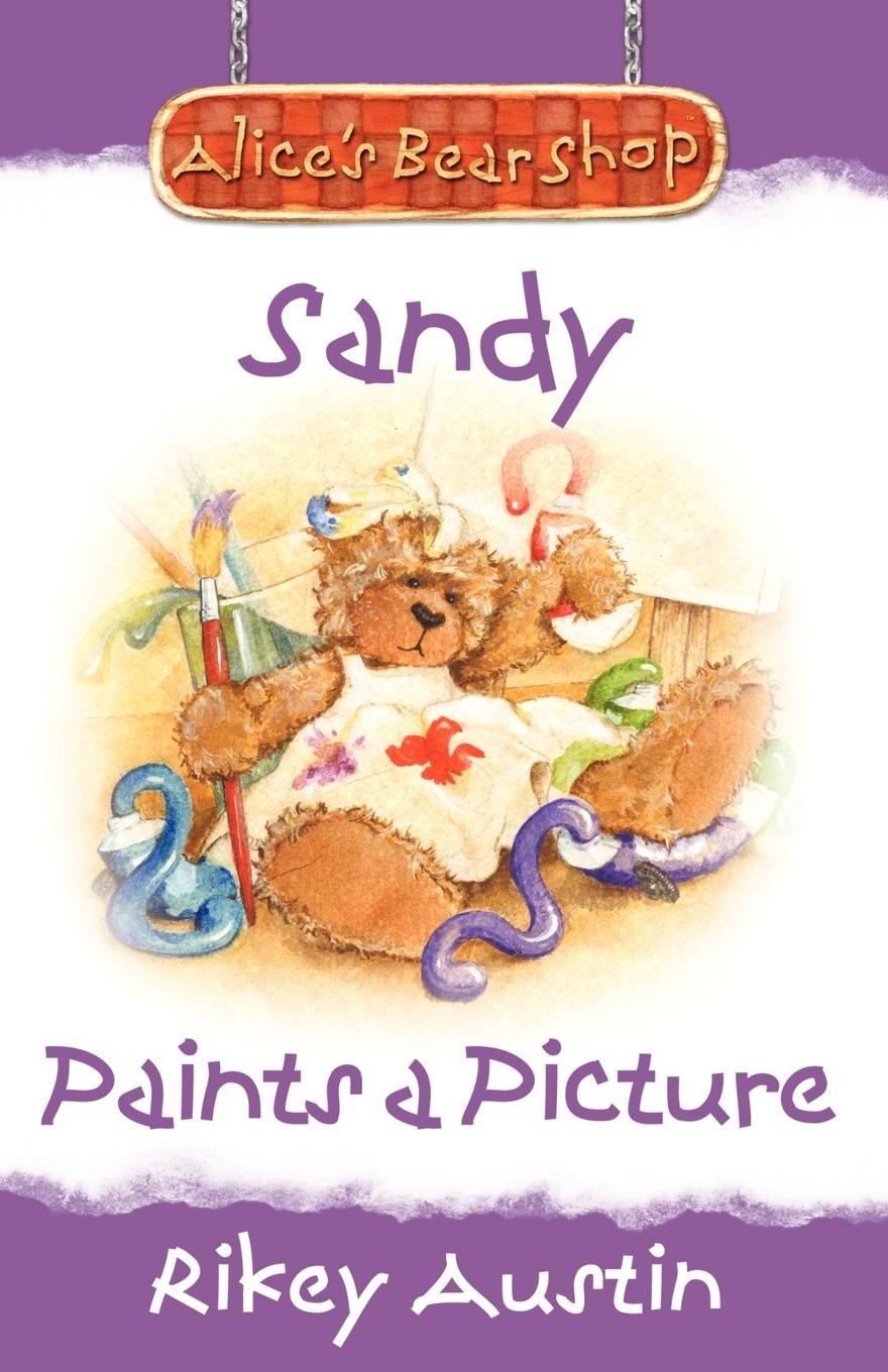 Sandy Paints A Picture: Alice's Bear Shop Novels & Short Stories