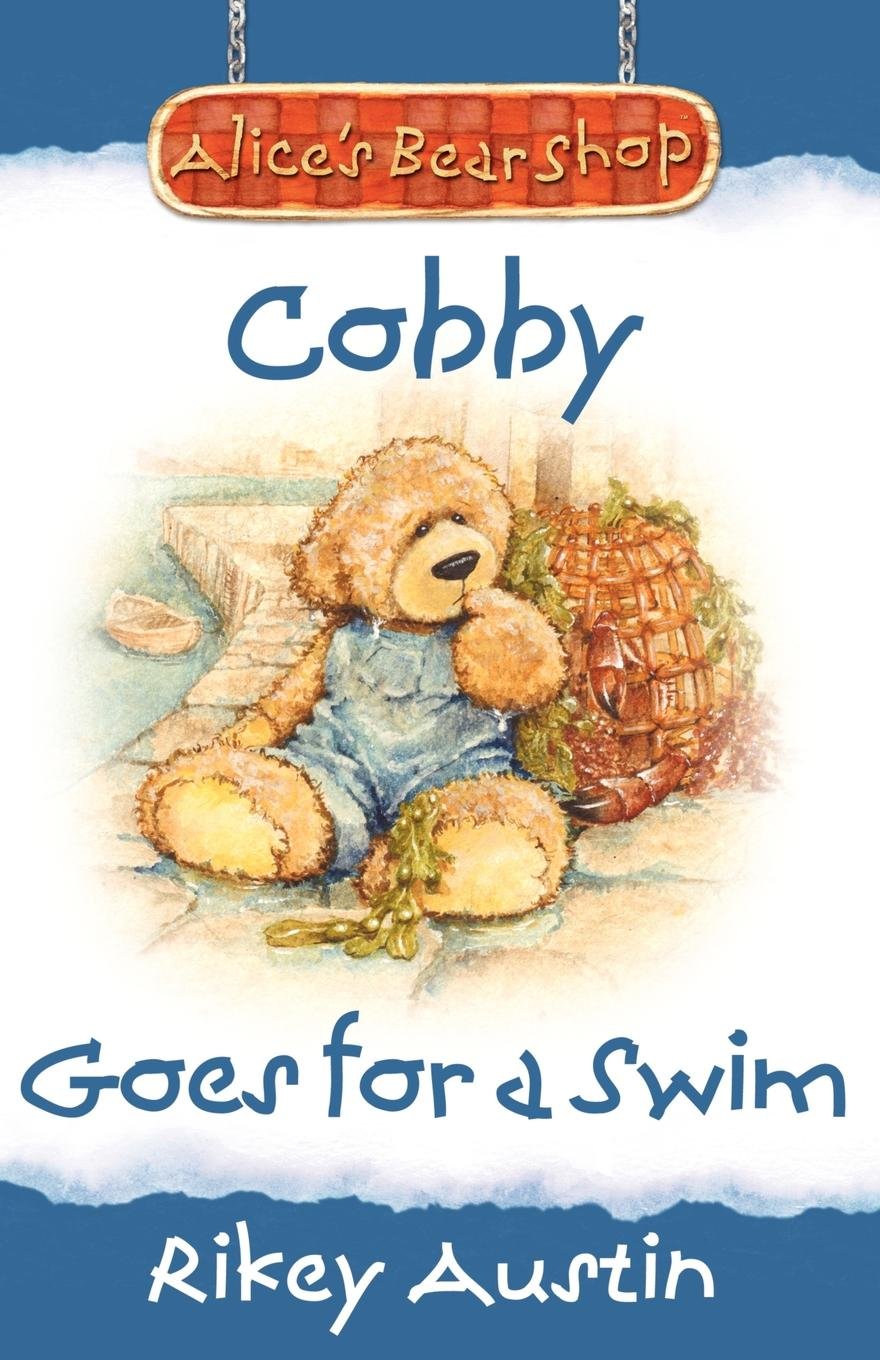 Cobby Goes For A Swim: Alice's Bear Shop Novels & Short Stories