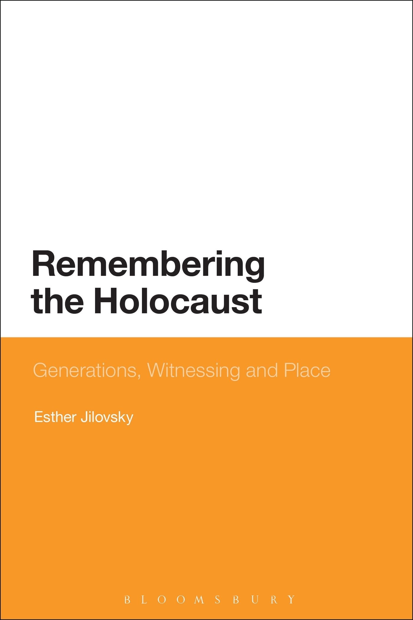 Remembering the Holocaust: Generations, Witnessing and Place Contemporary literature