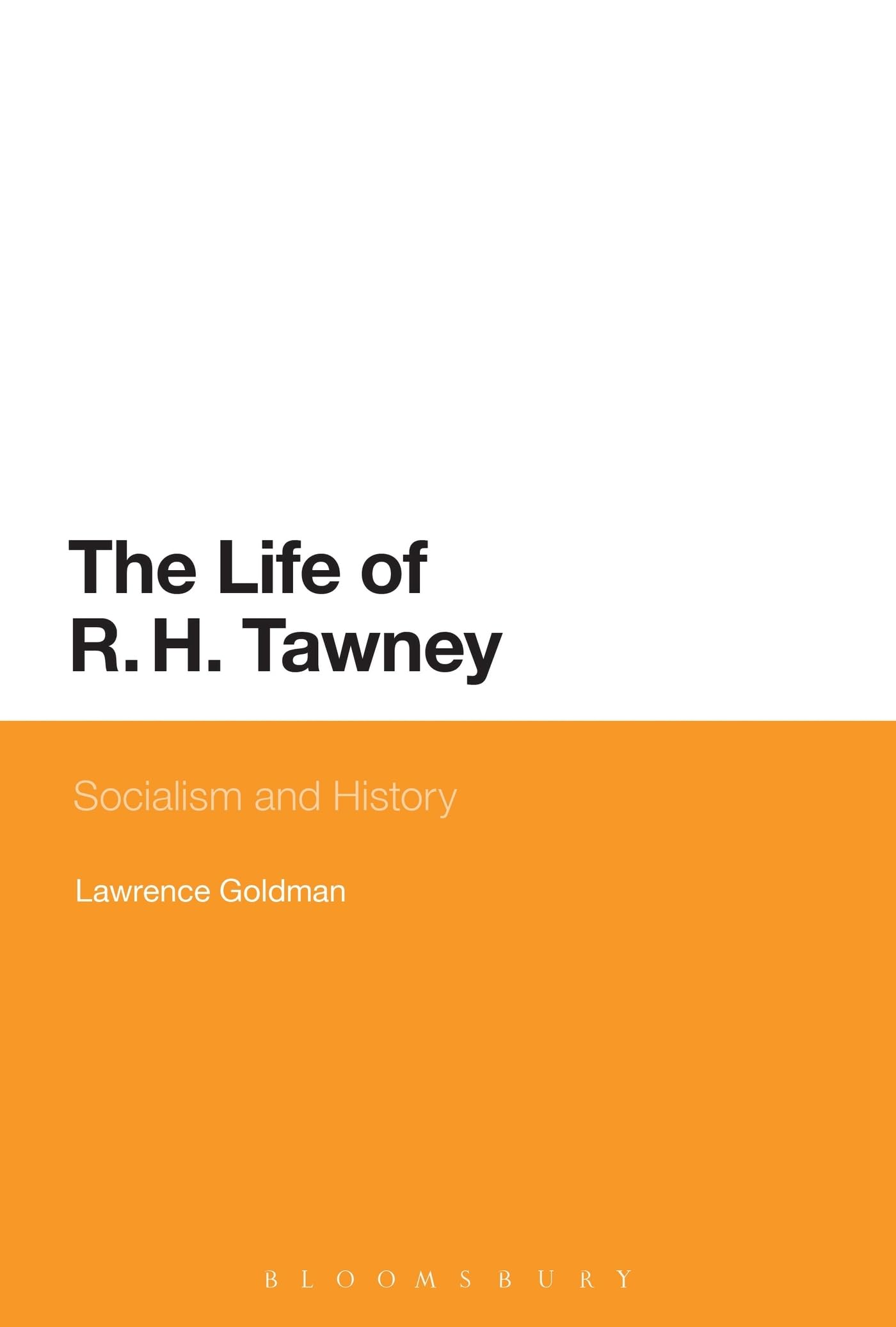 The Life of R. H. Tawney Politics & Society