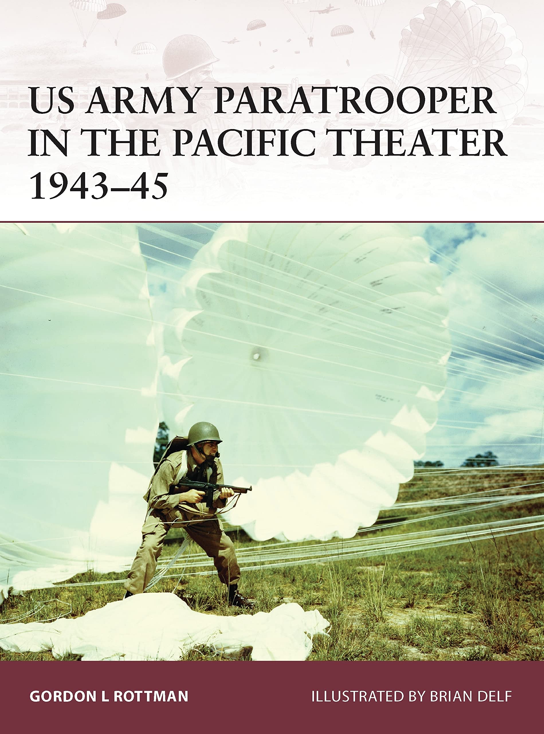 US Army Paratrooper in the Pacific Theater 1943–45 (Warrior, Band 165) Social Sciences
