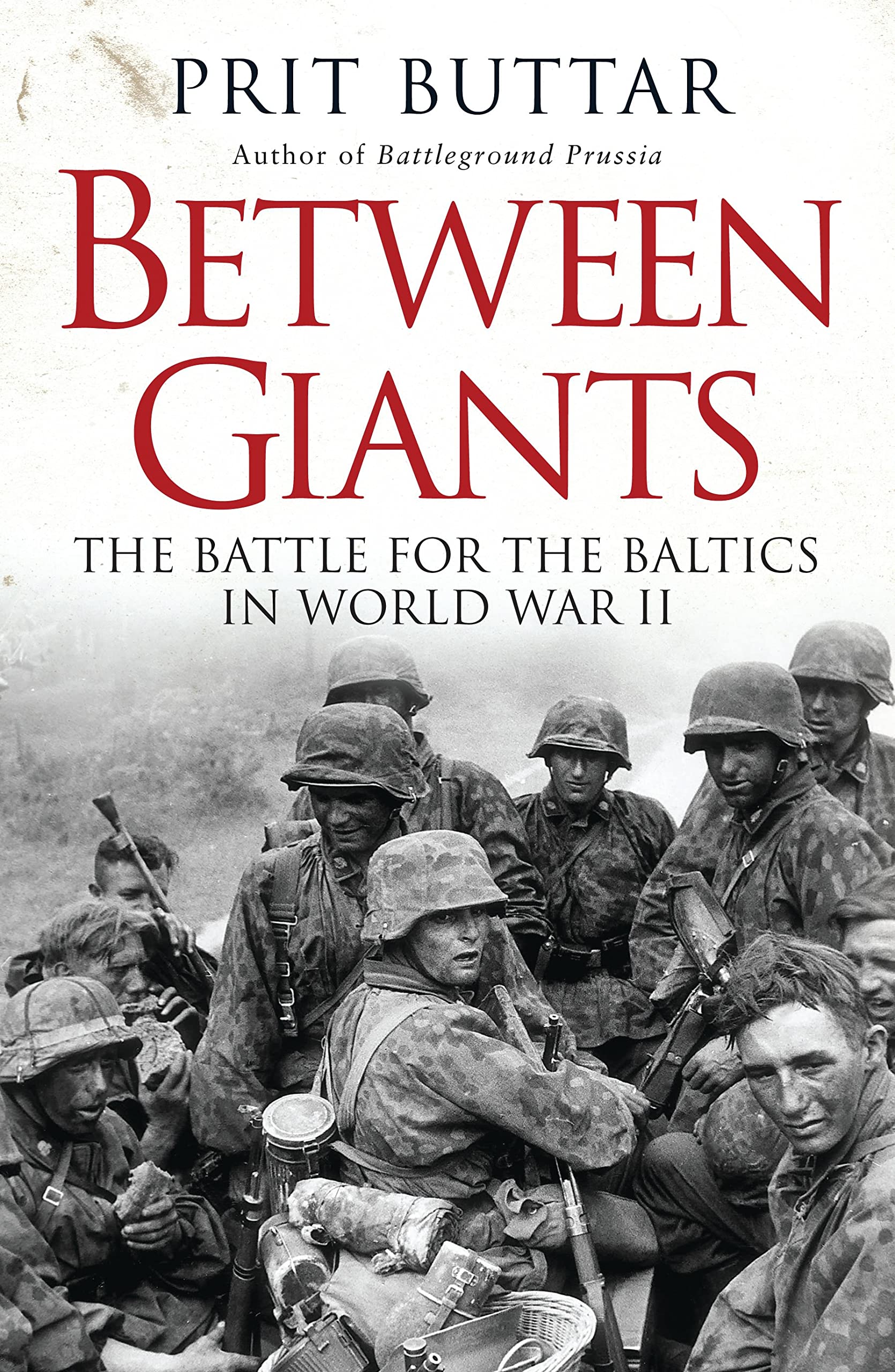 Between Giants: The Battle for the Baltics in World War II book