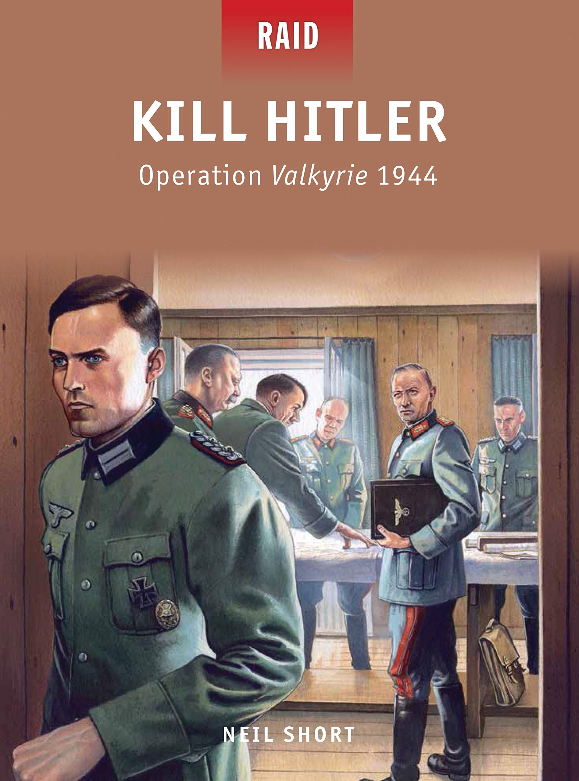 Kill Hitler: Operation Valkyrie 1944 (Raid, Band 40) Social Sciences