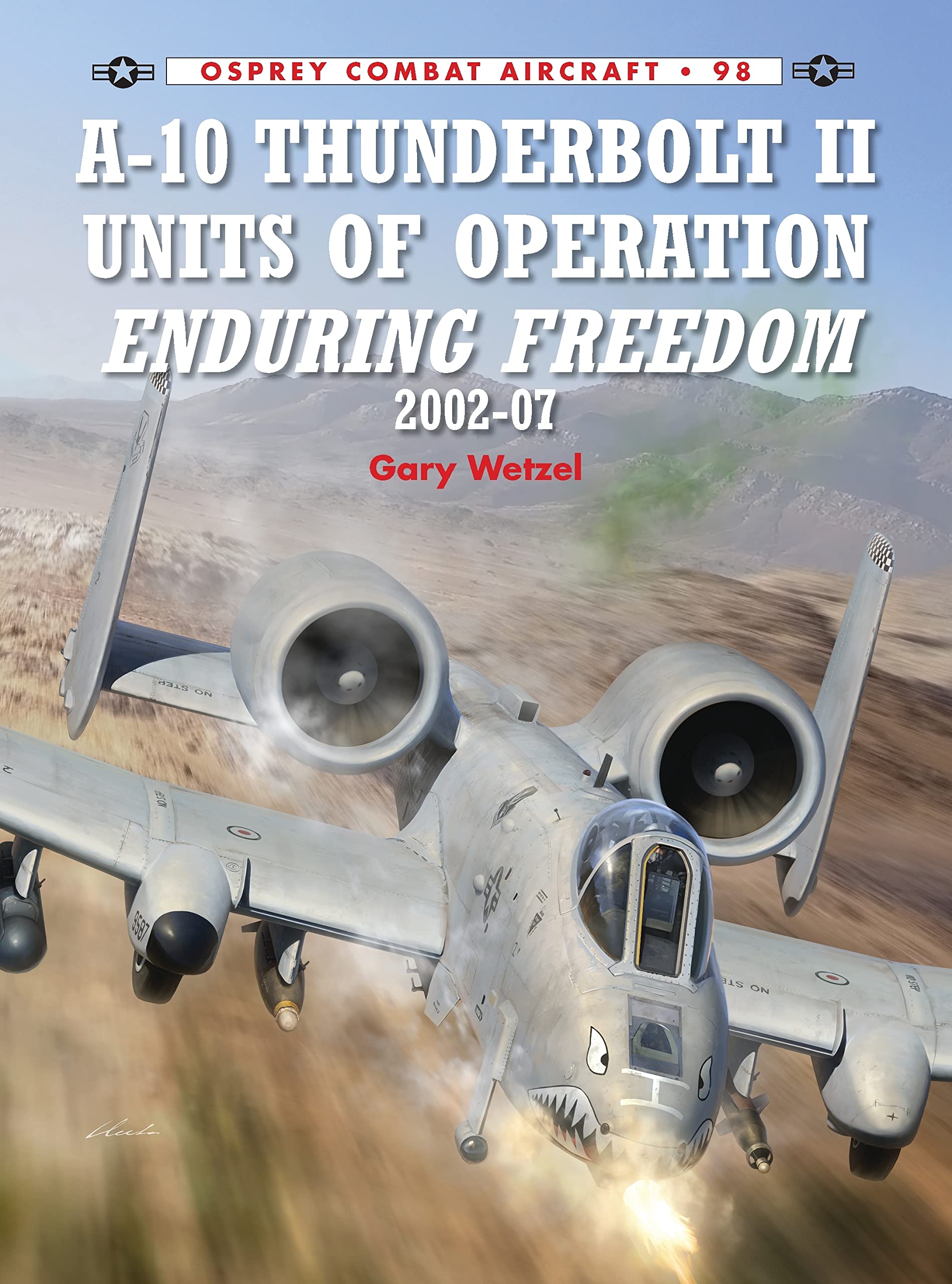 A-10 Thunderbolt II Units of Operation Enduring Freedom 2002-07 (Combat Aircraft, Band 98) Social Sciences