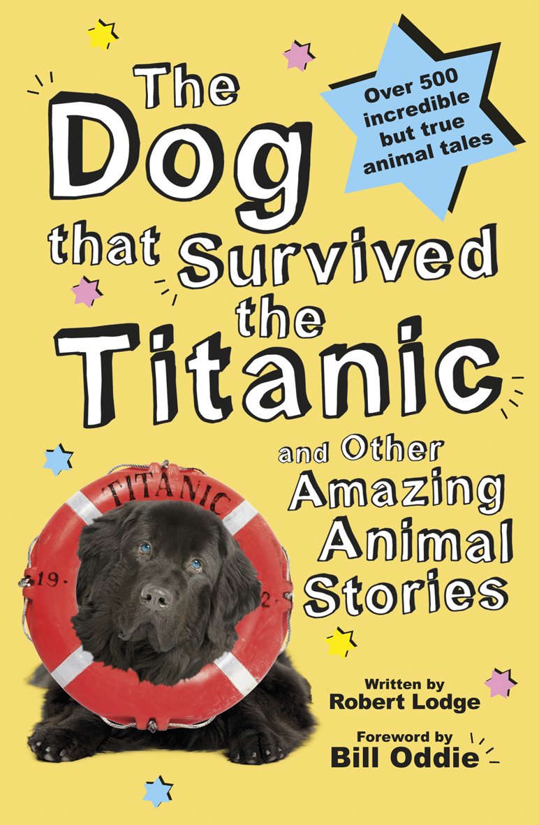 The Dog That Survived the Titanic: And Other Amazing Animal Stories Contemporary literature