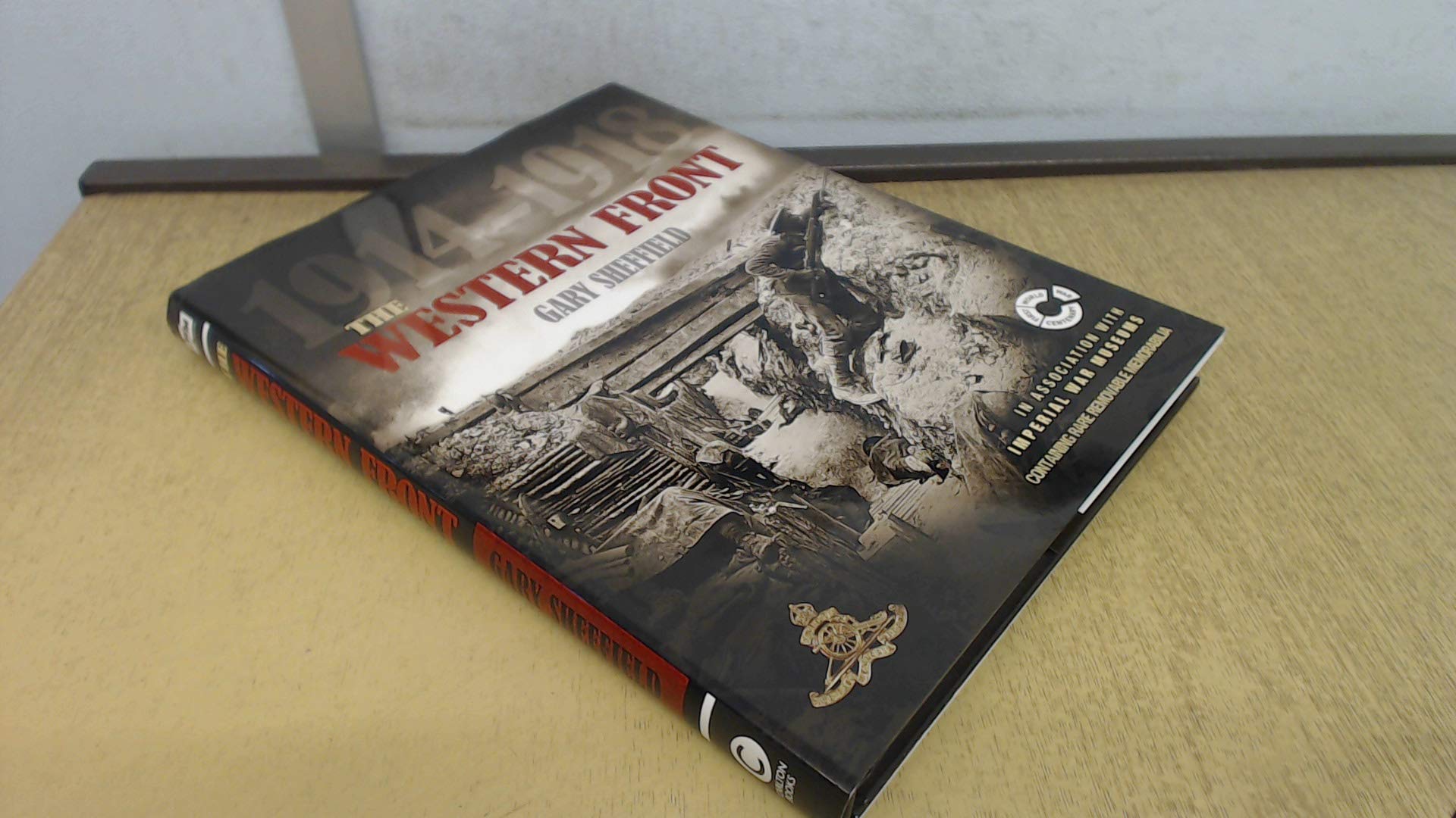 1914 - 1918 | The Western Front | With Rare Removable Memorabilia | in Association with Imperial War Museum for First World War Centenary book
