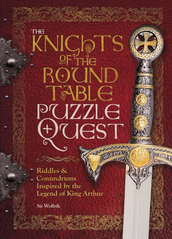 Knights of the Round Table Puzzle Quest: Riddles & conundrums inspired by the legend of King Arthur Leisure & Fun