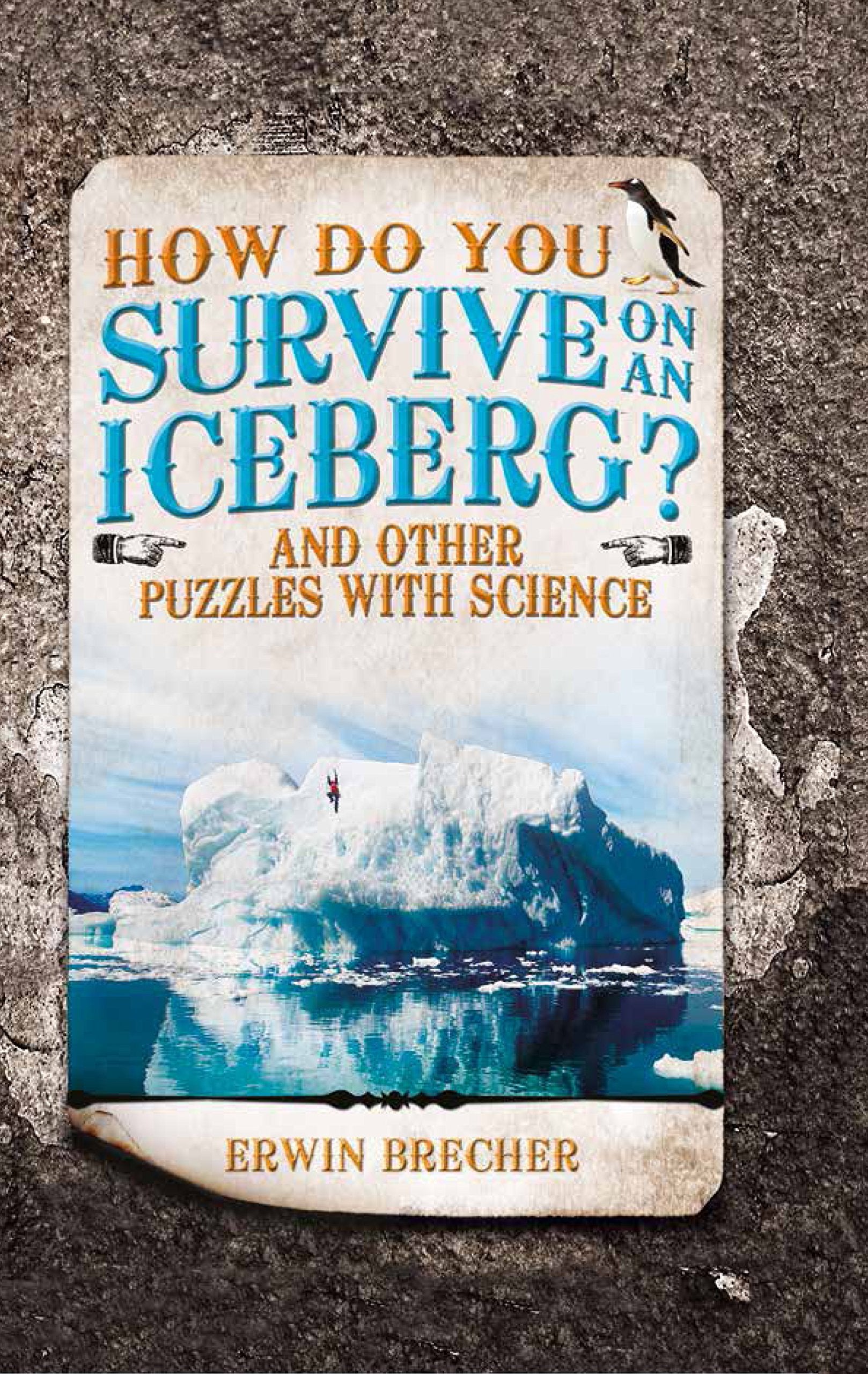 How Do You Survive on an Iceberg?: And Other Puzzles with Science Leisure & Fun