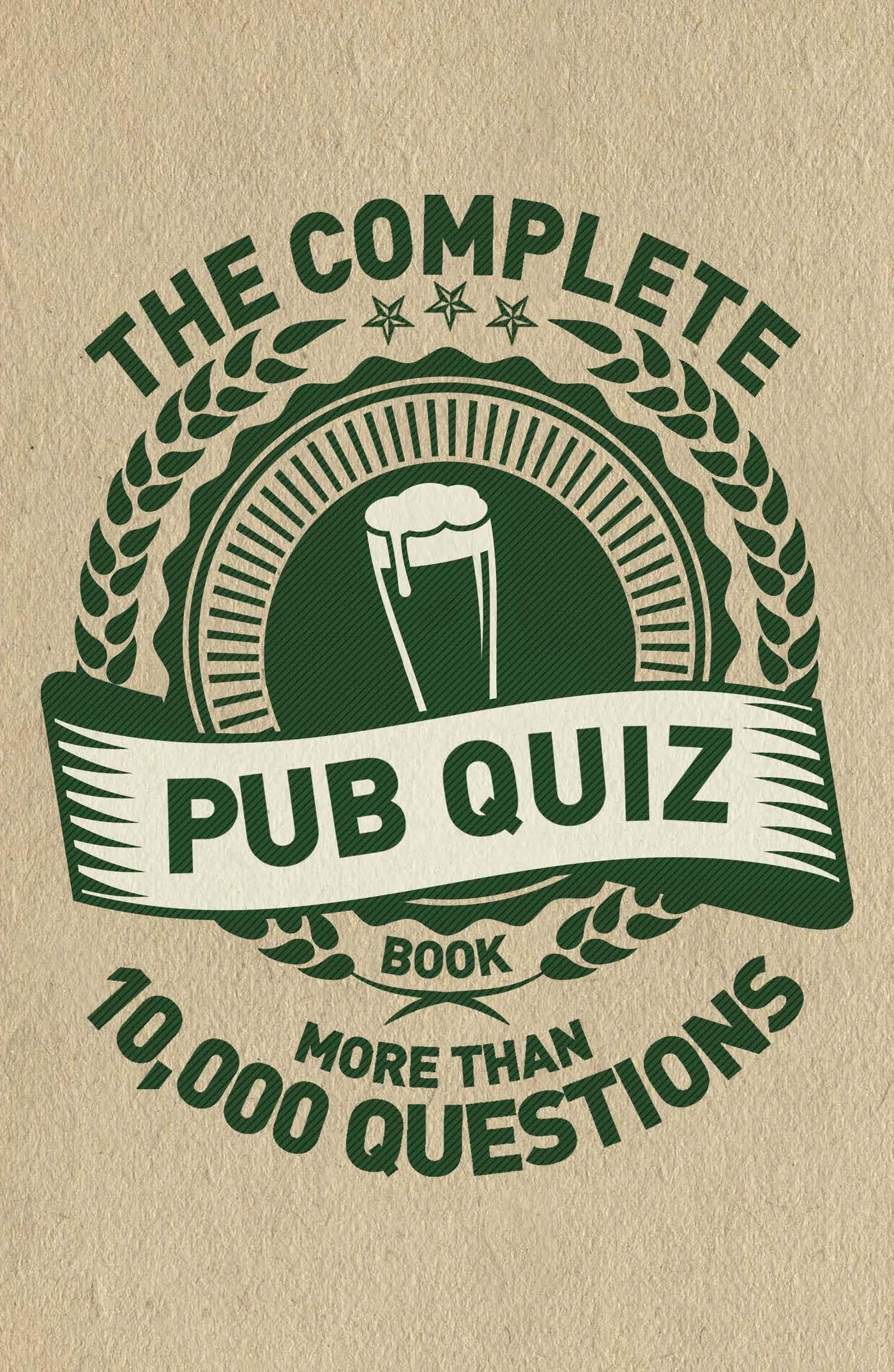 The Complete Pub Quiz Book: More than 10,000 questions Leisure & Fun