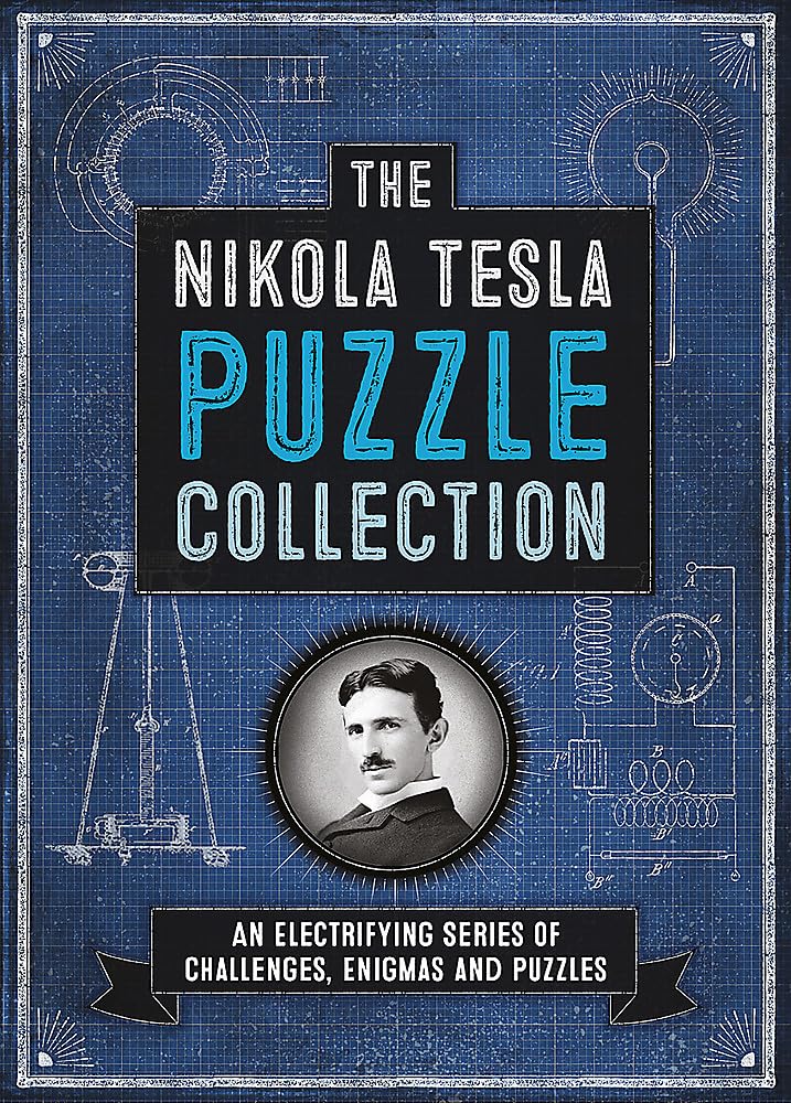 The Nikola Tesla Puzzle Collection: An Electrifying Series of Challenges, Enigmas and Puzzles book