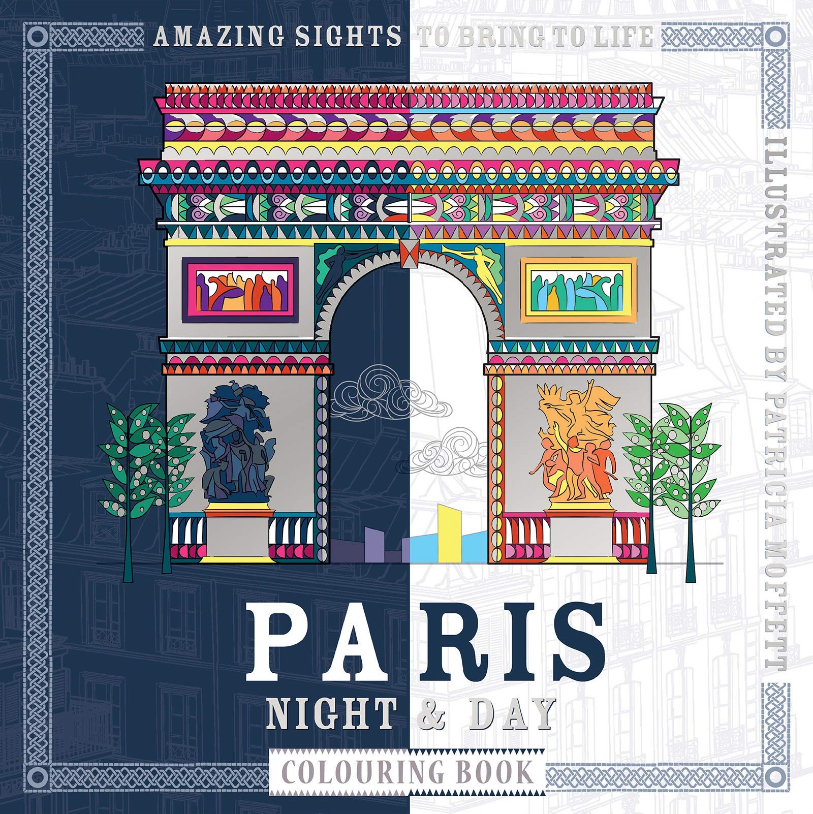 Paris Night & Day Colouring Book: Amazing Sights to Bring to Life (Night & Day Colouring series) Hobbies & Crafts
