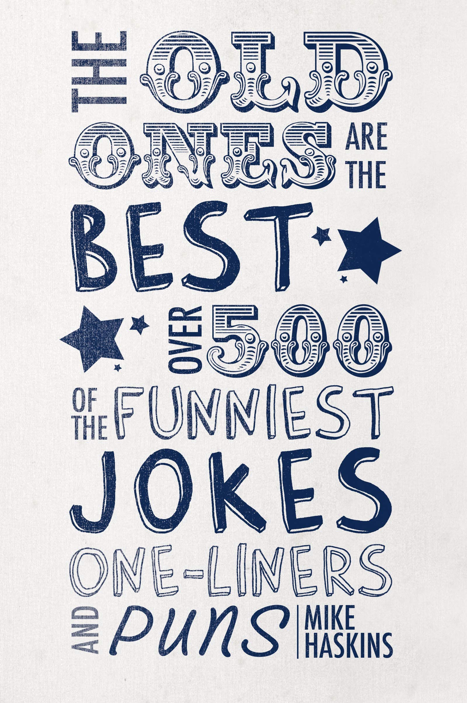 The Old Ones Are the Best Joke Book: Over 500 of the Funniest Jokes, One-Liners and Puns Contemporary literature