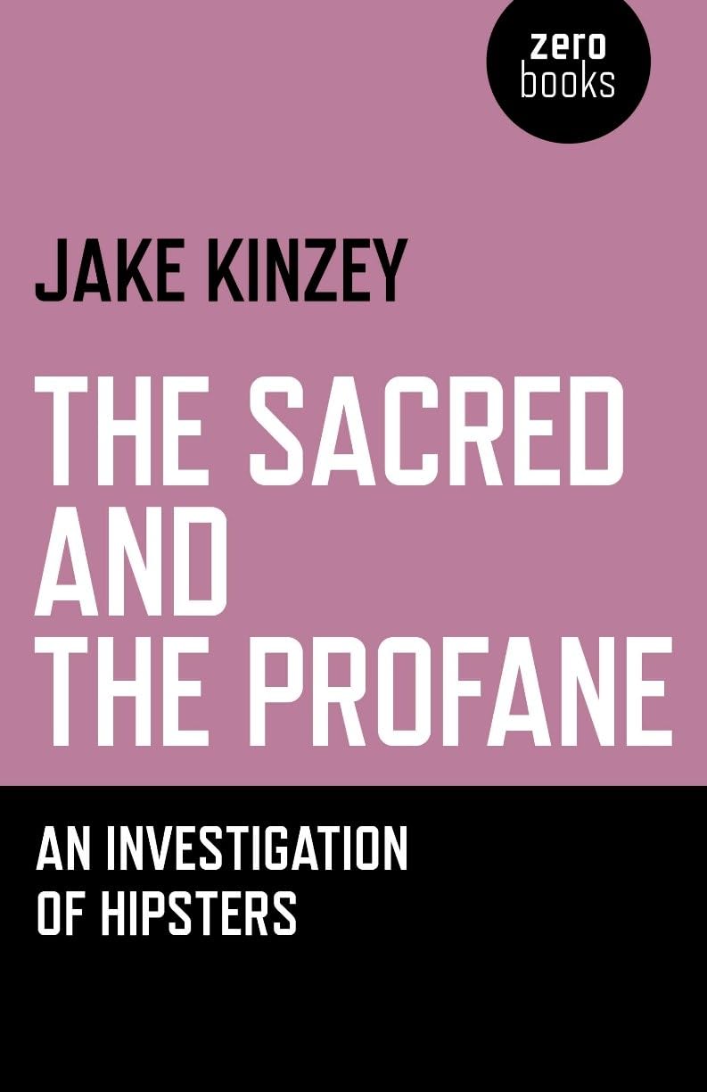 The Sacred and the Profane: An Investigation of Hipsters book