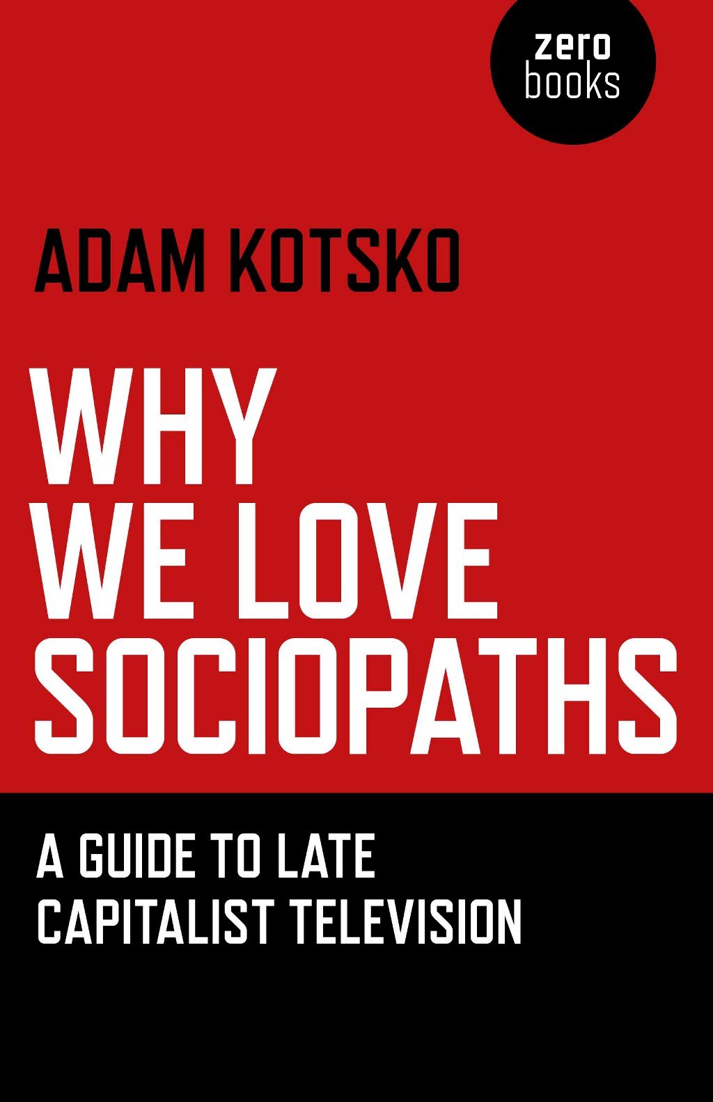 Why We Love Sociopaths: A Guide To Late Capitalist Television Media & Communication