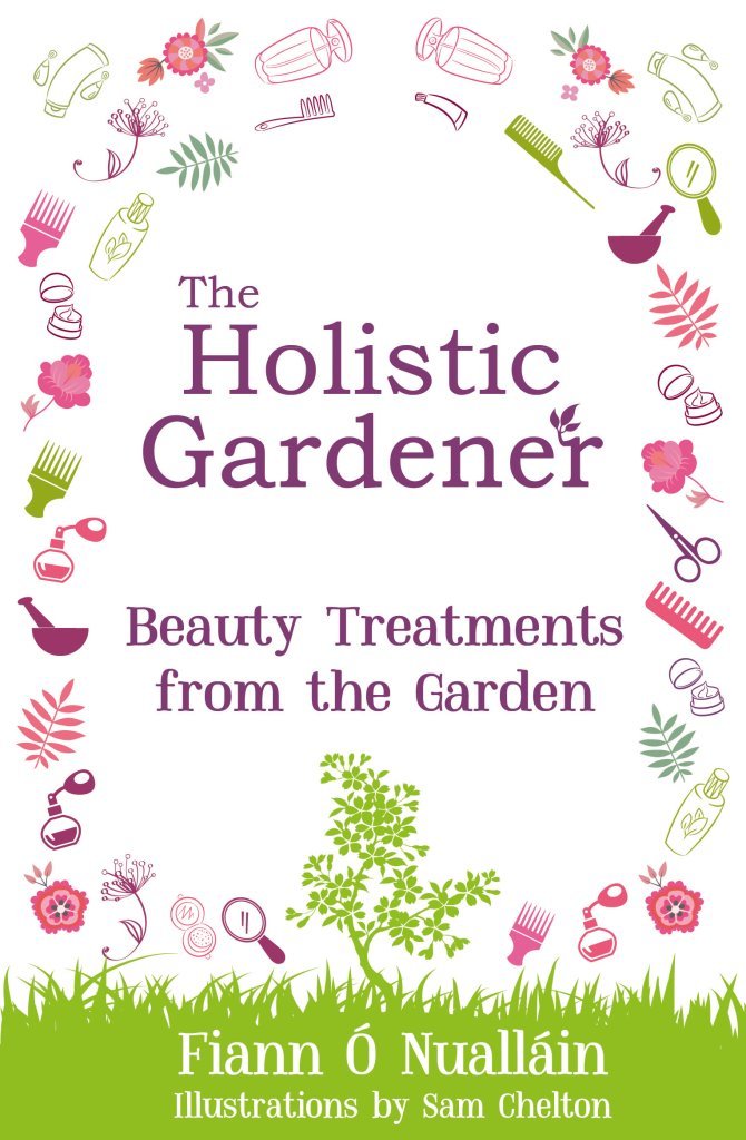 The Holistic Gardener: Beauty Treatments from the Garden book