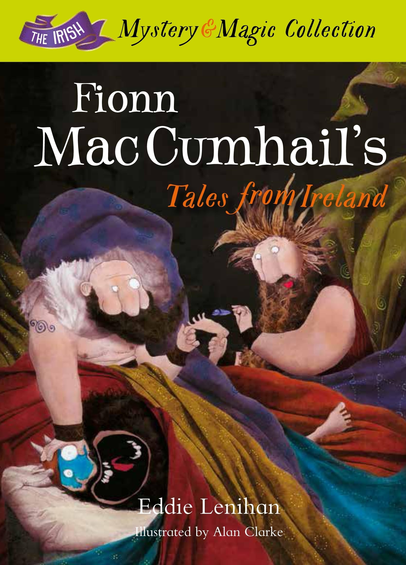 Fionn Mac Cumhail's Tales from Ireland:: The Irish Mystery and Magic Collection - Book 1 Fairy Tales & Legends