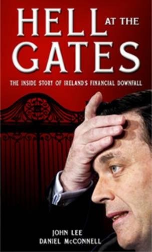 Hell at the Gates: The Inside Story of Ireland's Financial Downfall Business, Finance & Career
