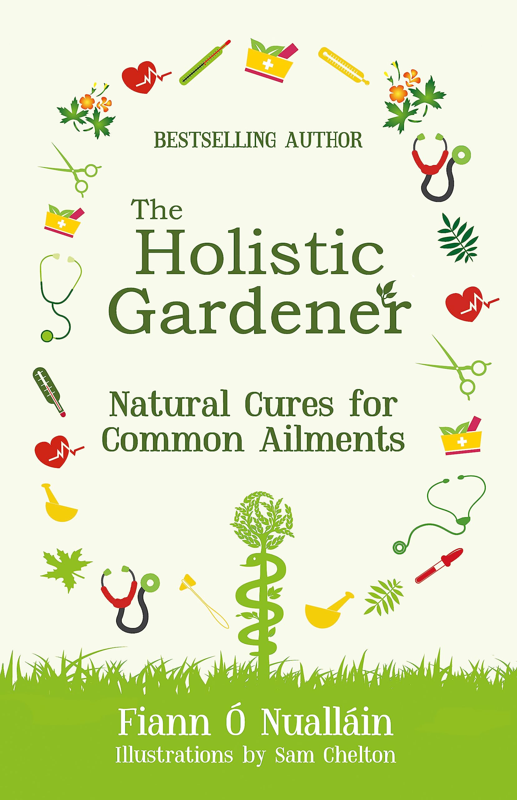The Holistic Gardener: Natural Cures for Common Ailments book