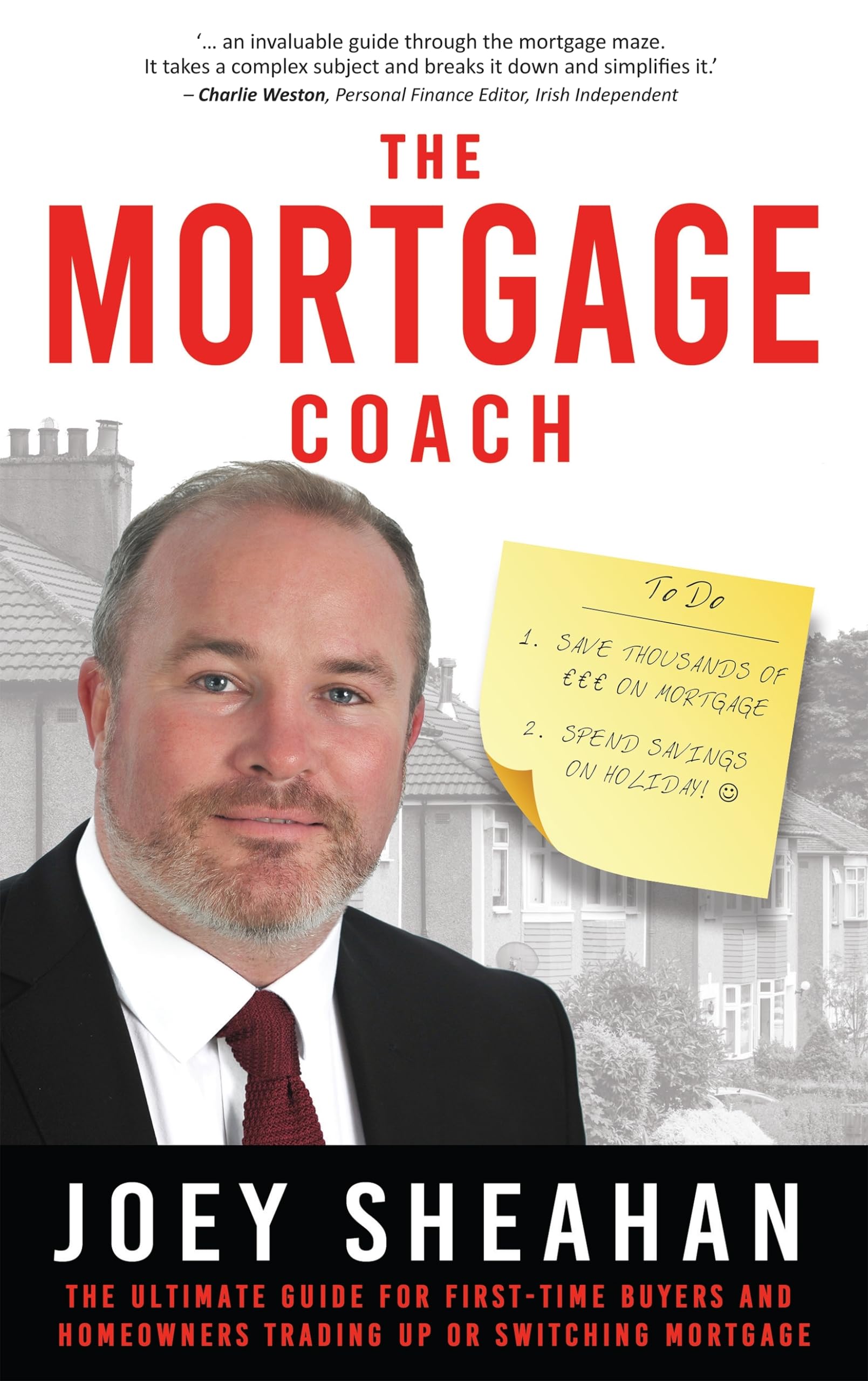 The Mortgage Coach: The Ultimate Guide for First-Time Buyers, Homeowners Trading Up or Switching Mortgage book