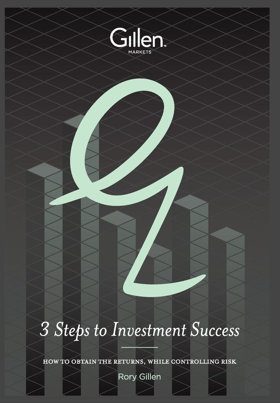 3 Steps to Investment Sucess: How to Obtain the Returns, While Controlling Risk Business, Finance & Career