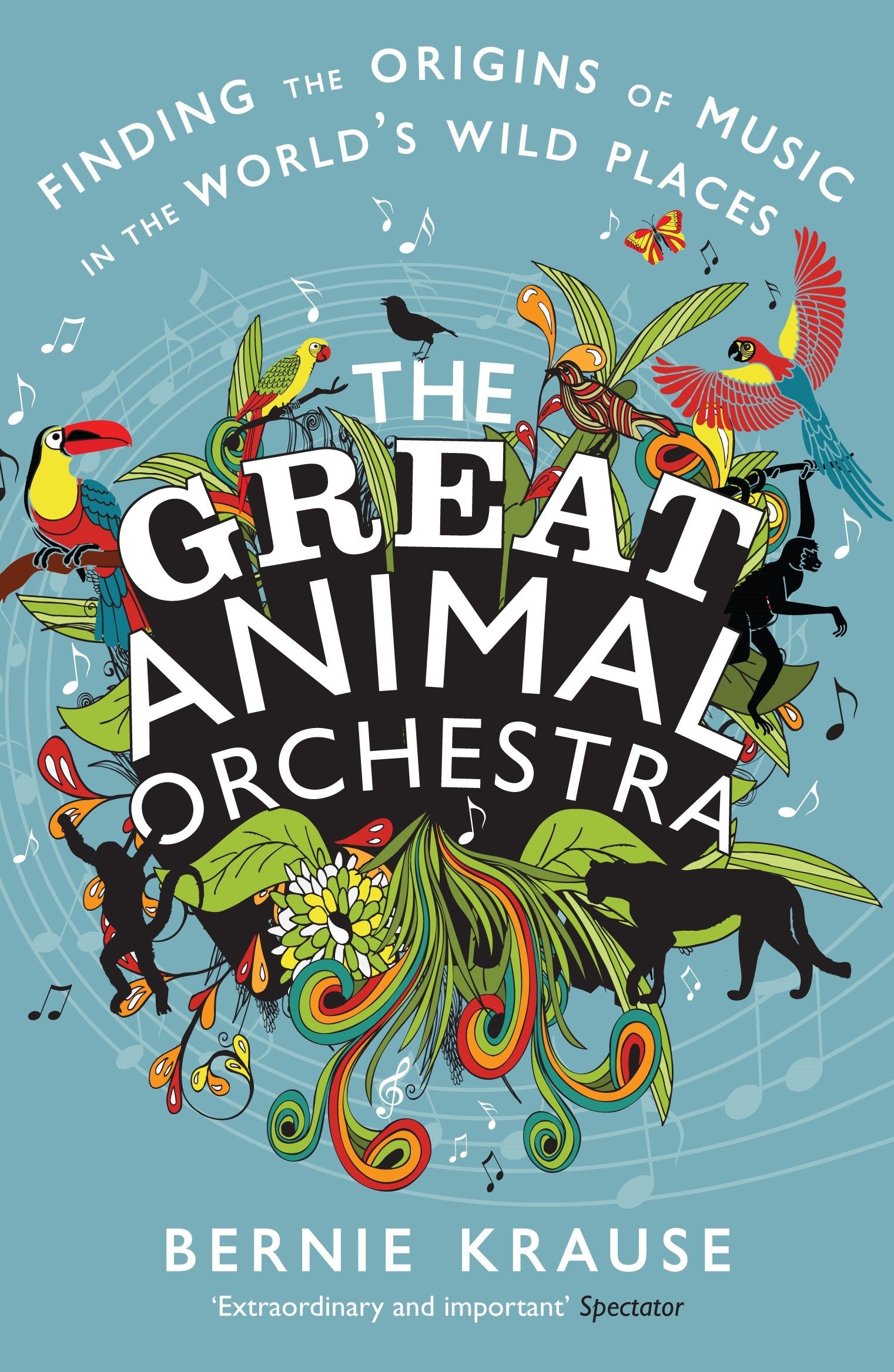 The Great Animal Orchestra: Finding the Origins of Music in the World's Wild Places Mathematics
