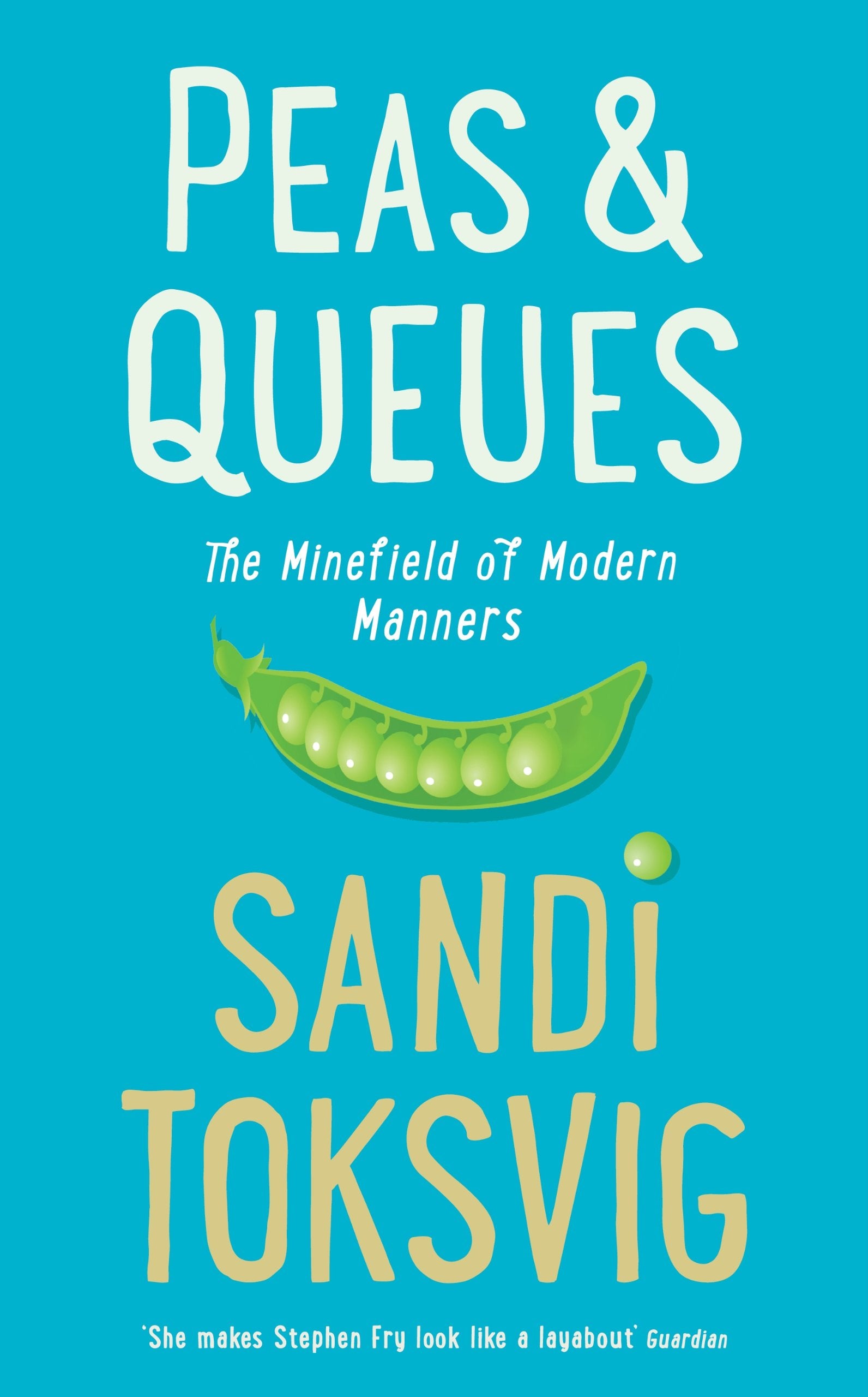 Peas & Queues: The Minefield of Modern Manners Leisure, Home & Garden