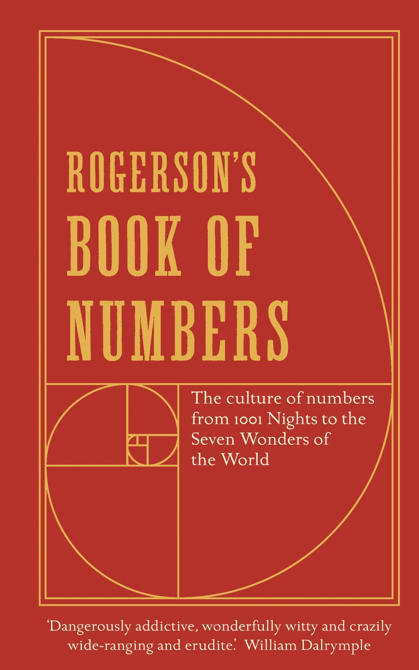Rogerson's Book of Numbers: The culture of numbers from 1001 Nights to the Seven Wonders of the World Reference Books