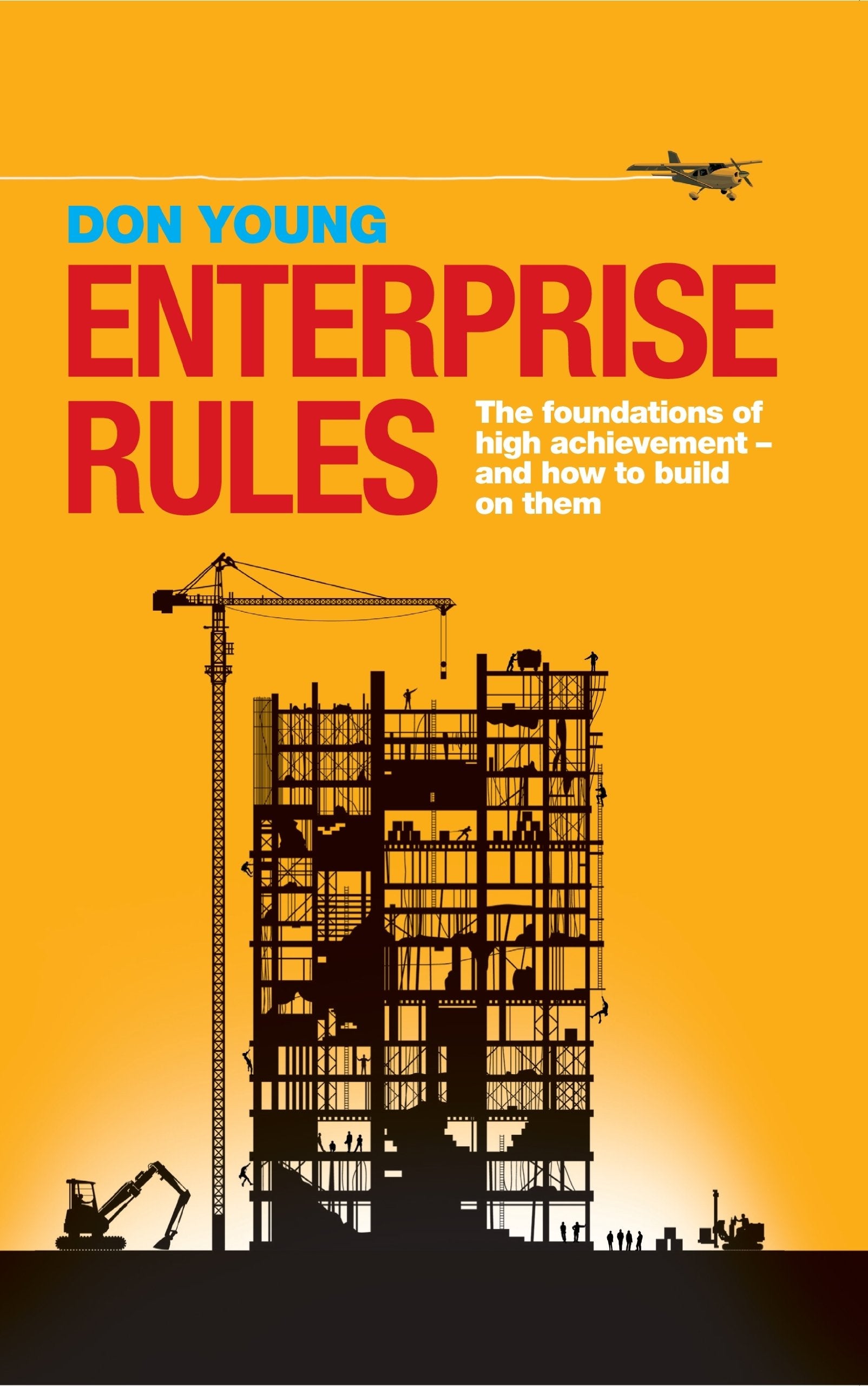 Enterprise Rules: The Foundations of High Achievement - and How to Build on Them Business, Finance & Career