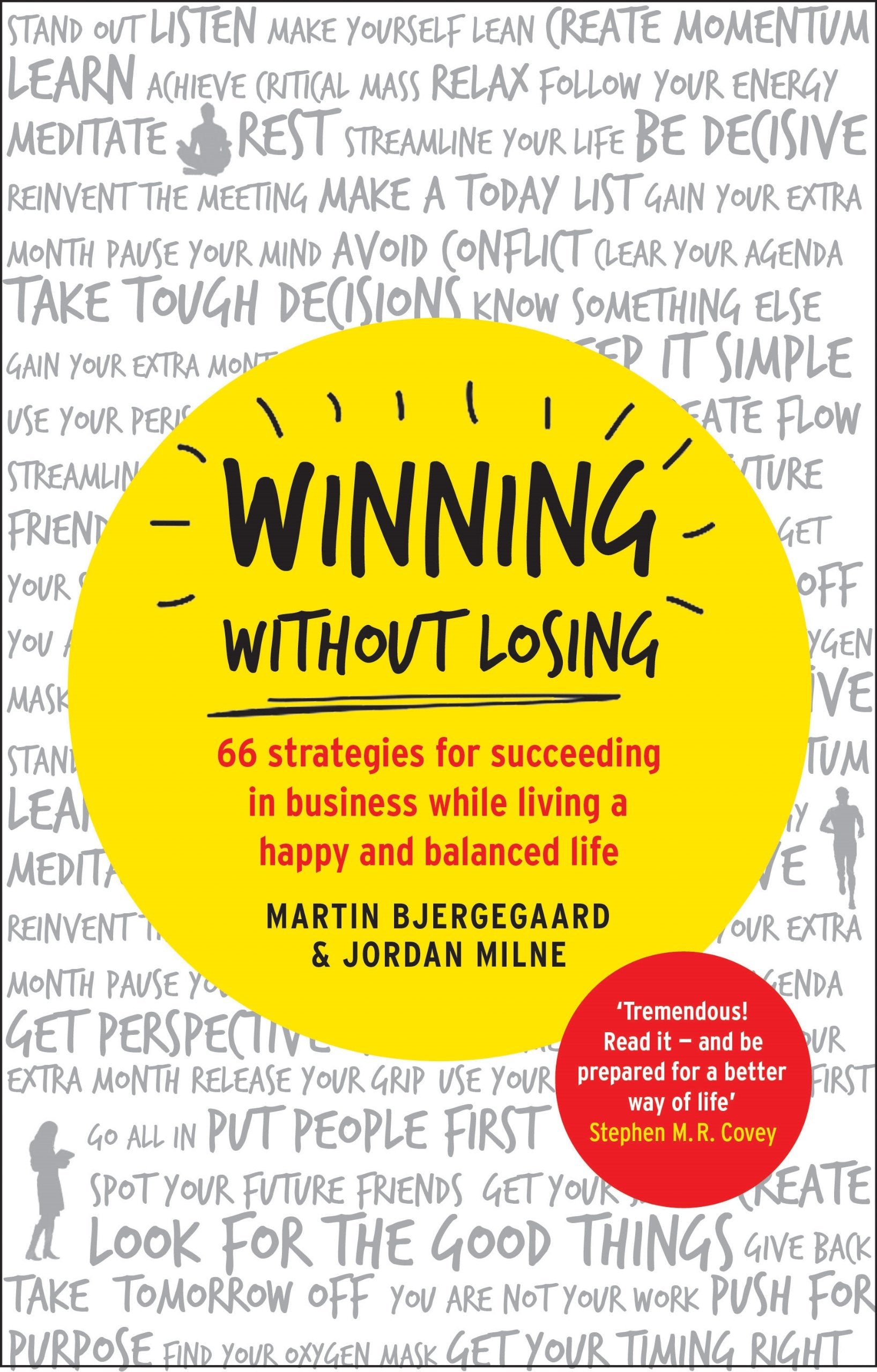 Winning Without Losing: 66 strategies for succeeding in business while living a happy and balanced life Business, Finance & Career