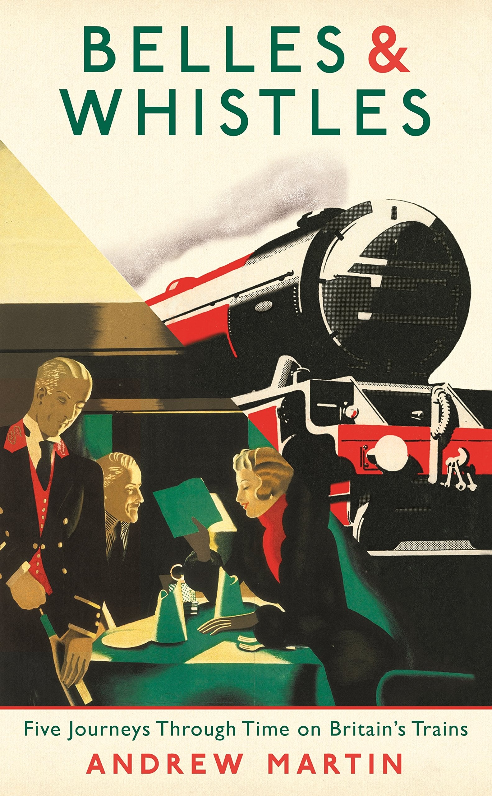 Belles and Whistles: Journeys Through Time on Britain's Trains book
