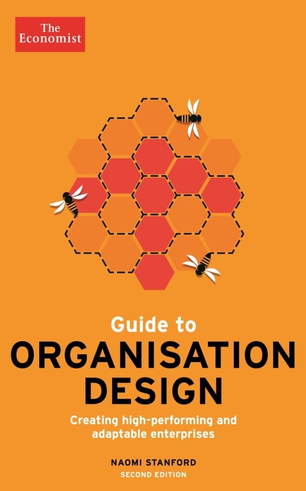 The Economist Guide to Organisation Design 2nd edition: Creating high-performing and adaptable enterprises Law