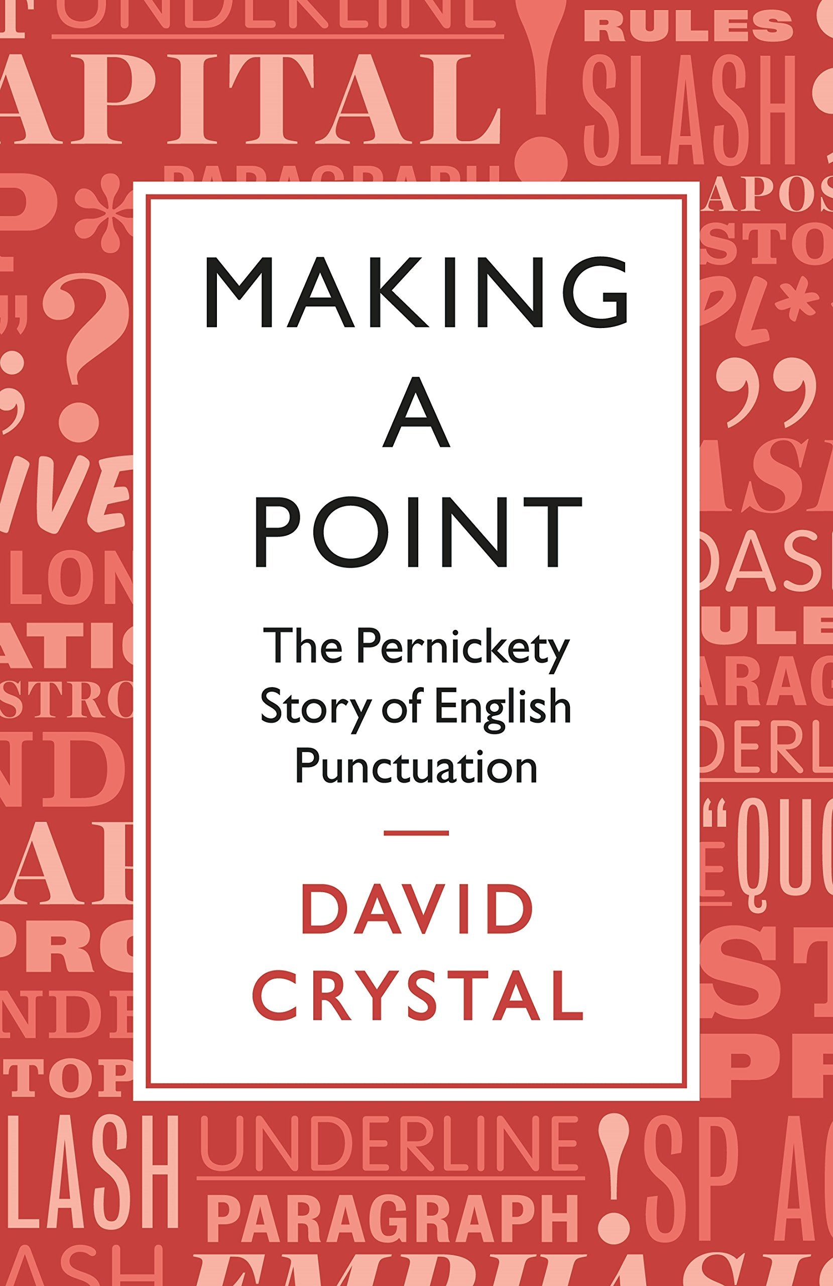 Making a Point: The Pernickety Story of English Punctuation Film, Art & Culture