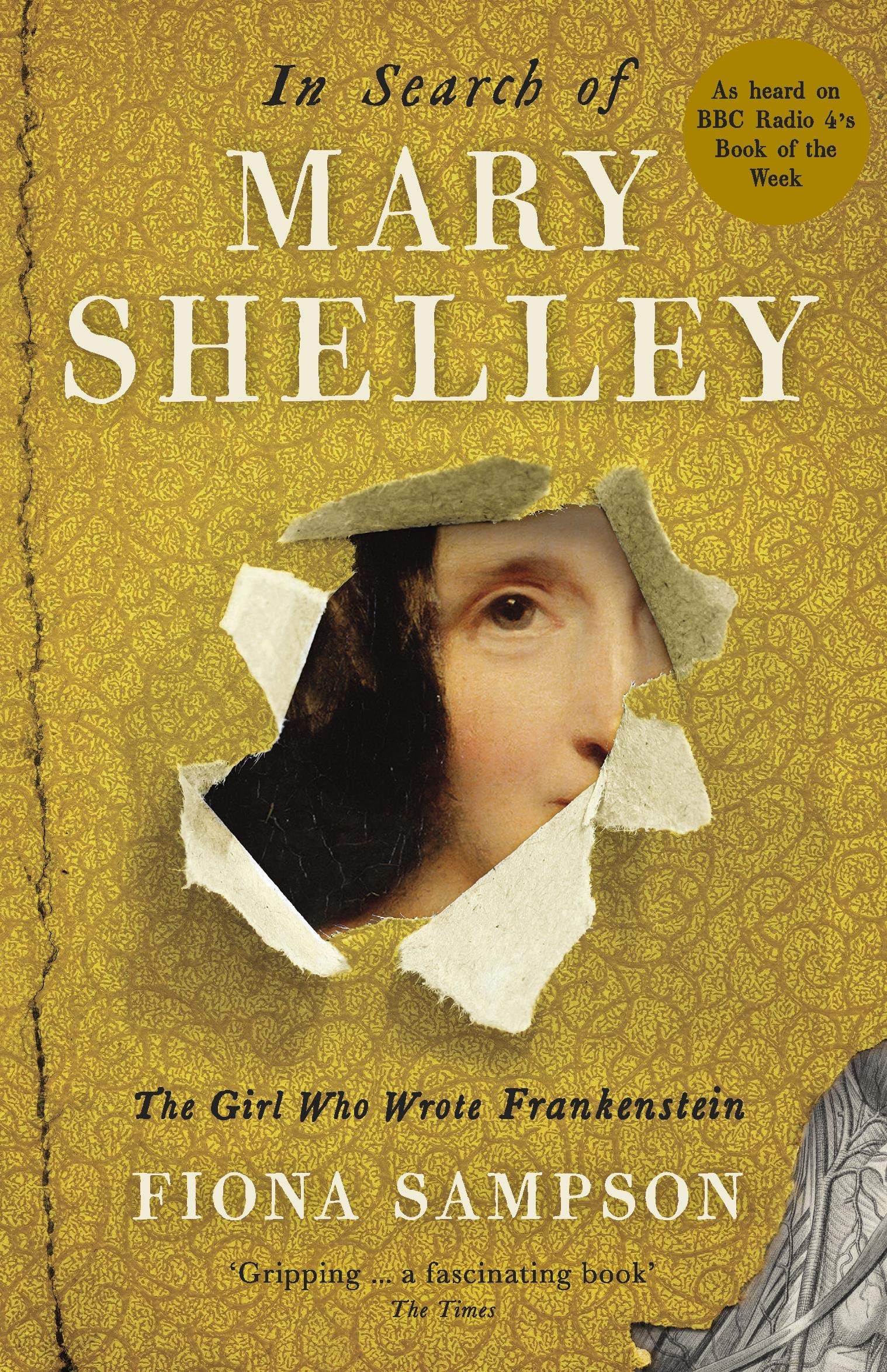 In Search of Mary Shelley: The Girl Who Wrote Frankenstein Art & Literature