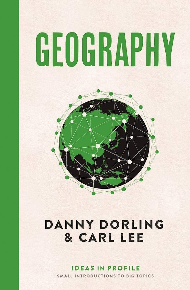 Geography: Ideas in Profile (Ideas in Profile - small books, big ideas) Social Sciences